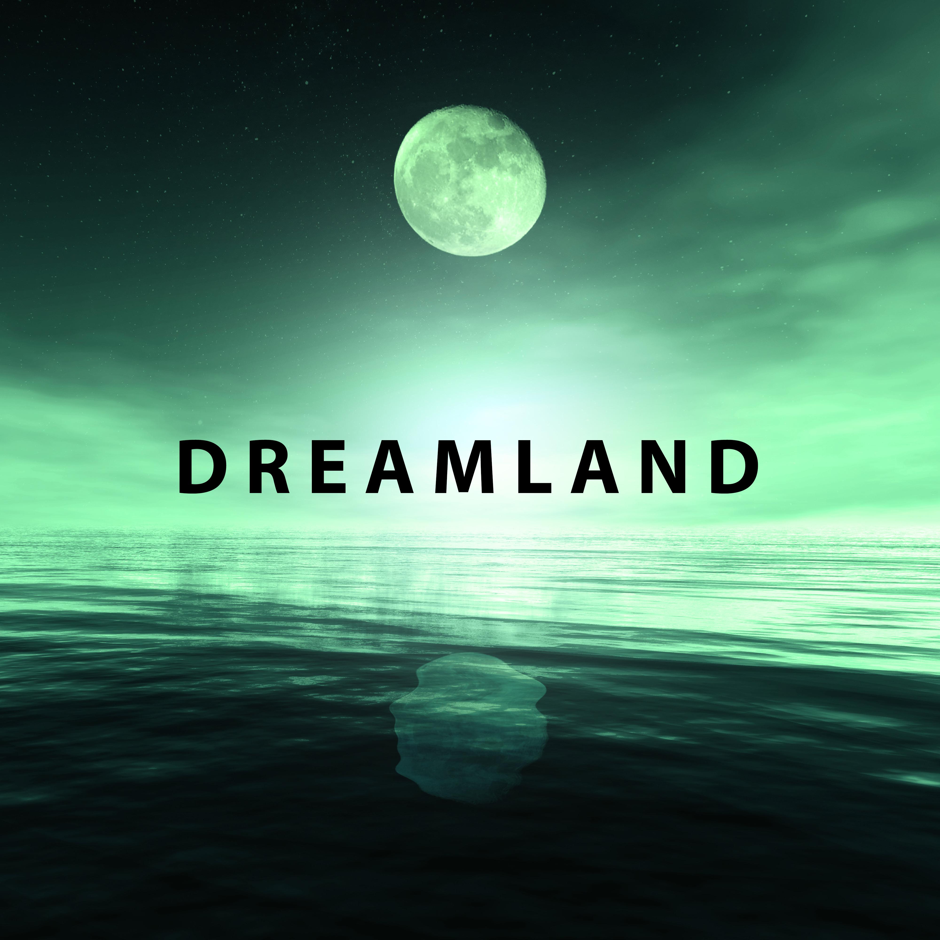 Dreamland – Soft Music for Sleep, Pure Mind, Calm Lullabies, Bedtime, Ambient Dream, Relaxing Night, New Age Music to Pillow