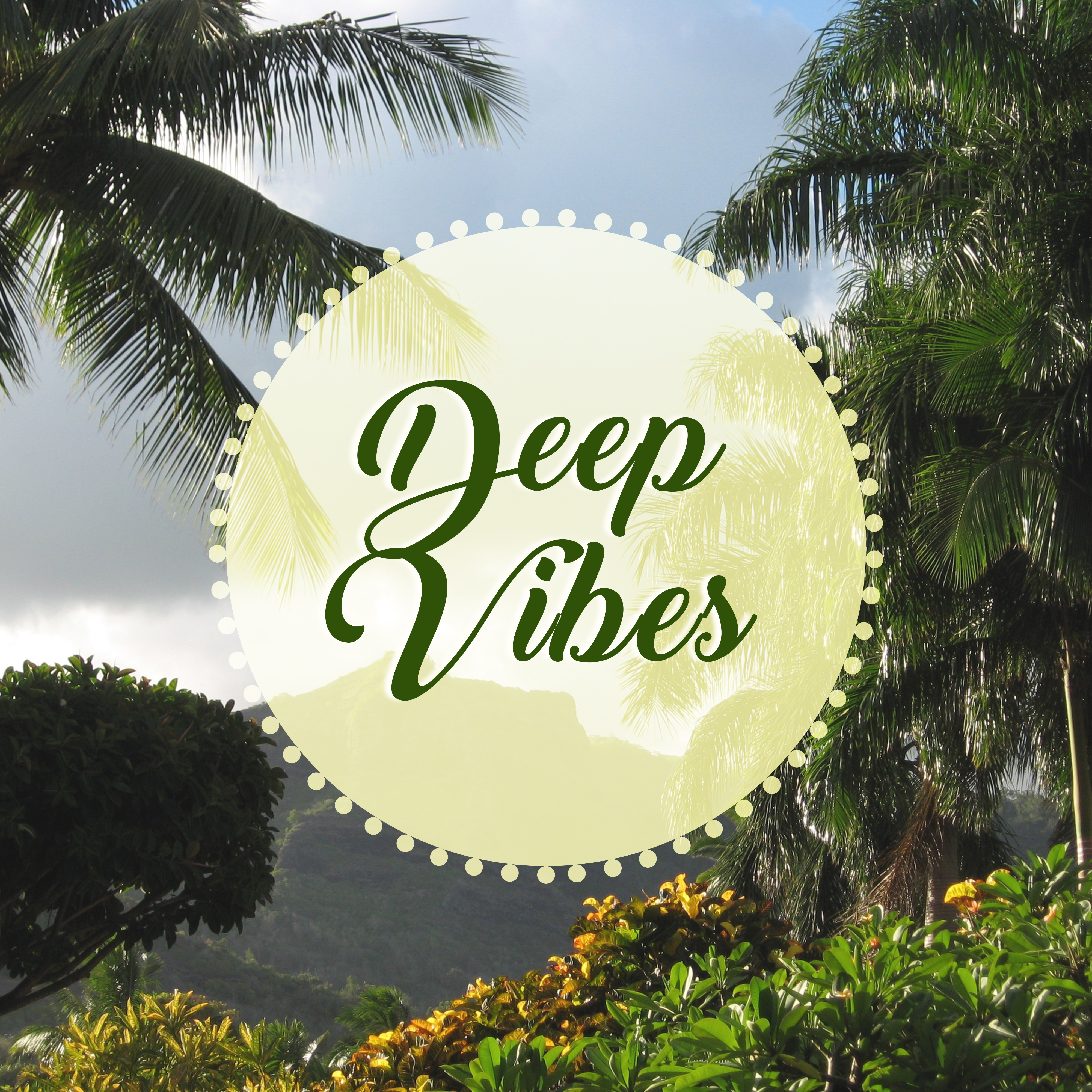 Deep Vibes – Best Chill Out Music, Relaxing Sounds, Pure Mind, Keep Calm, Just Relax, Beach Chill