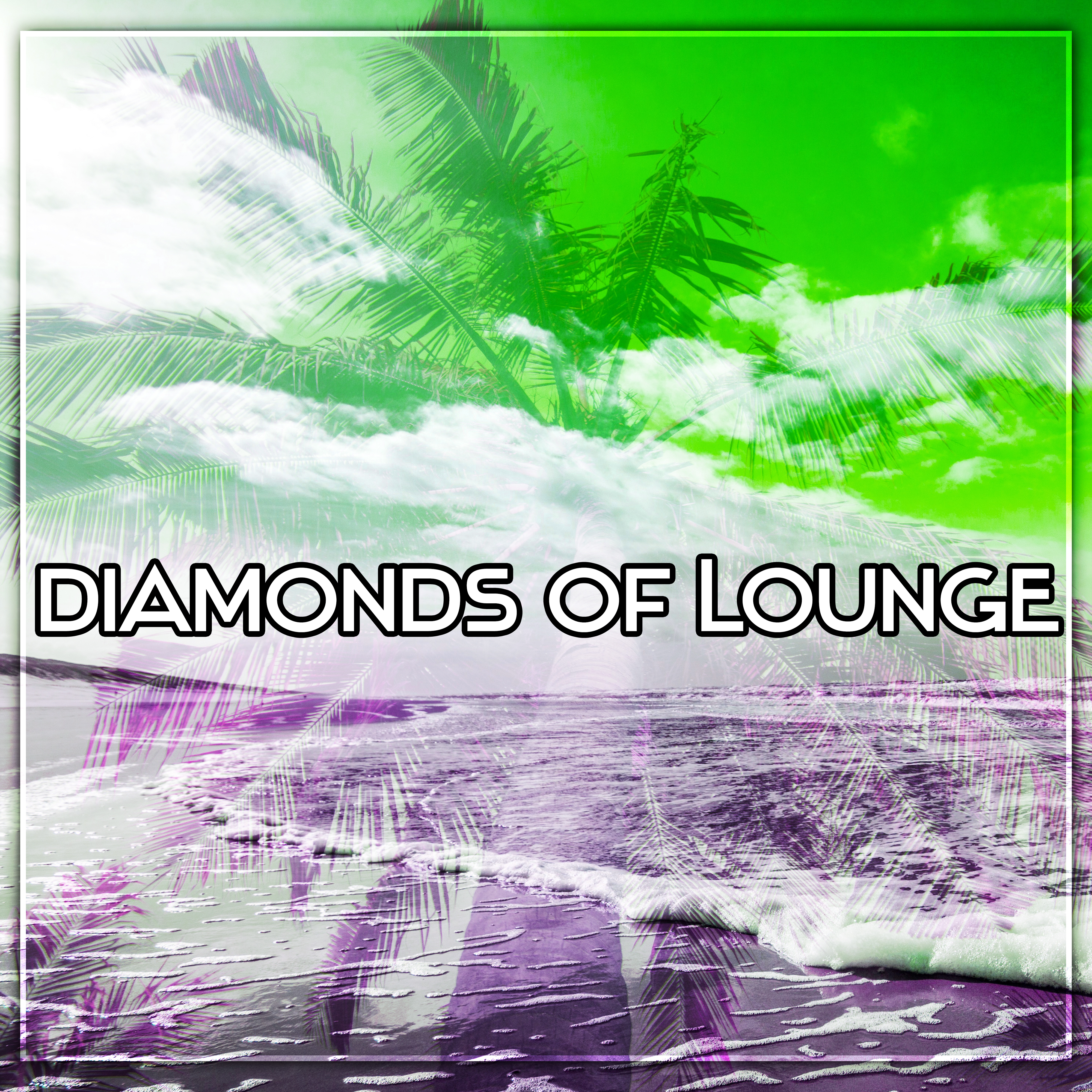 Diamonds of Lounge – Summer Breeze, Ambient Chill Out