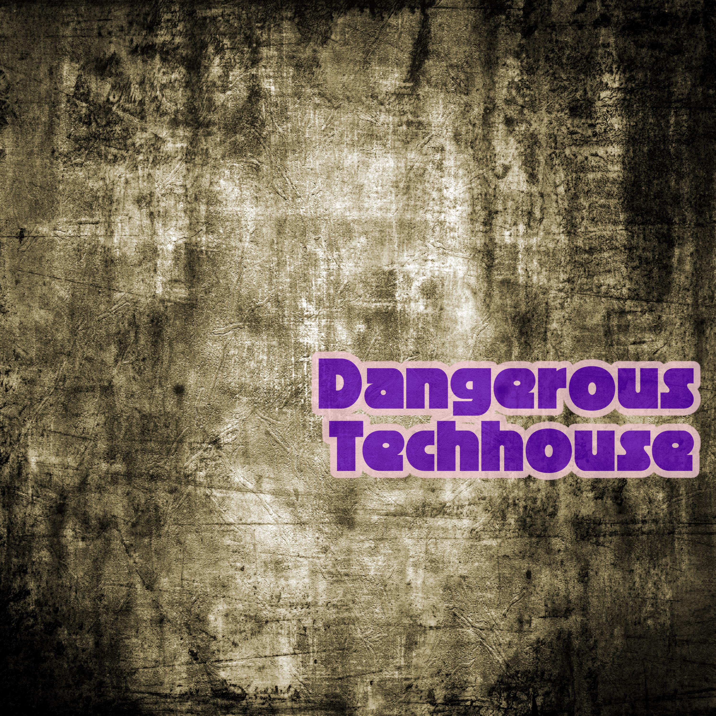 Dangerous Techhouse