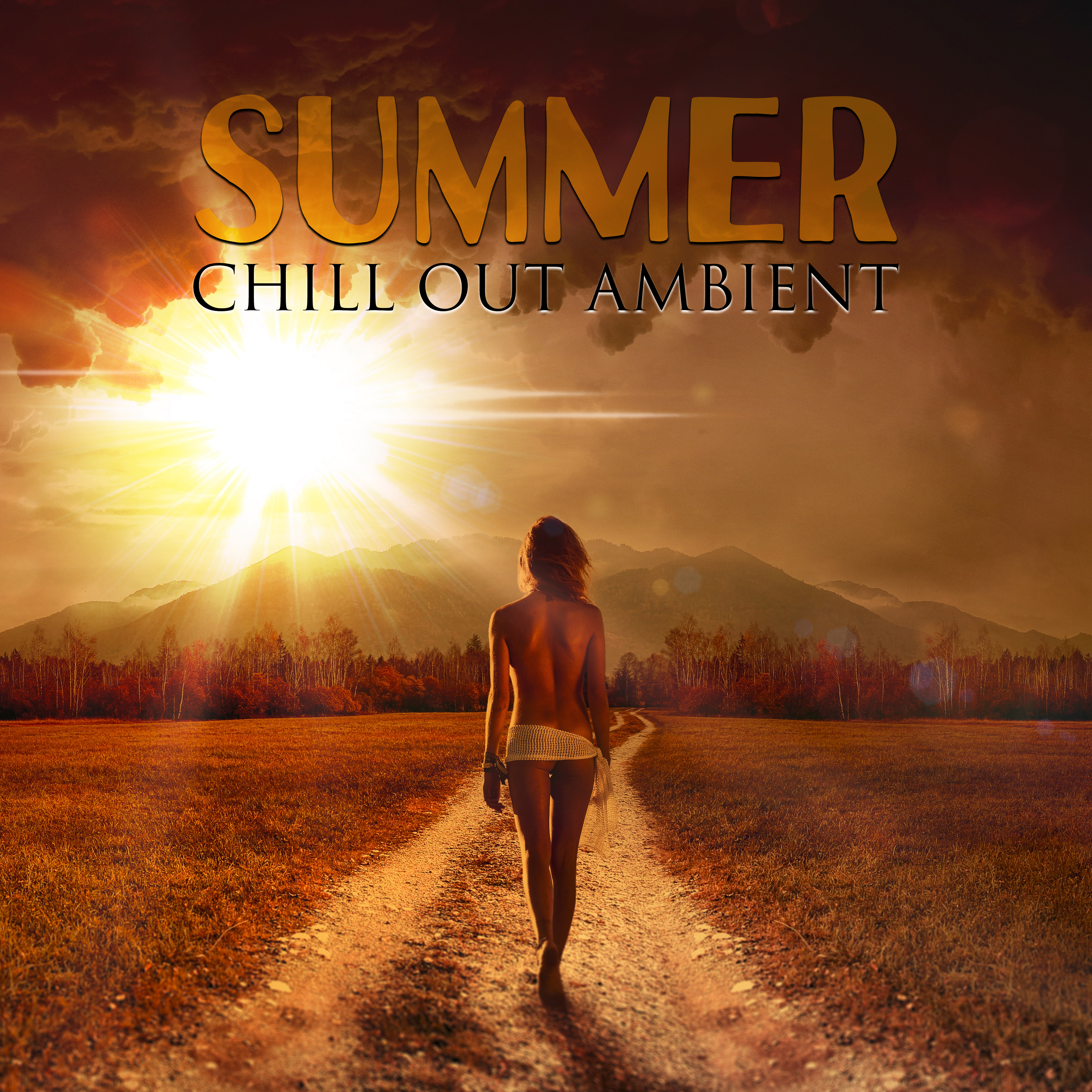 Summer Chill Out Ambient – Calm Sounds to Relax, Easy Listening, Peaceful Mind, Stress Free