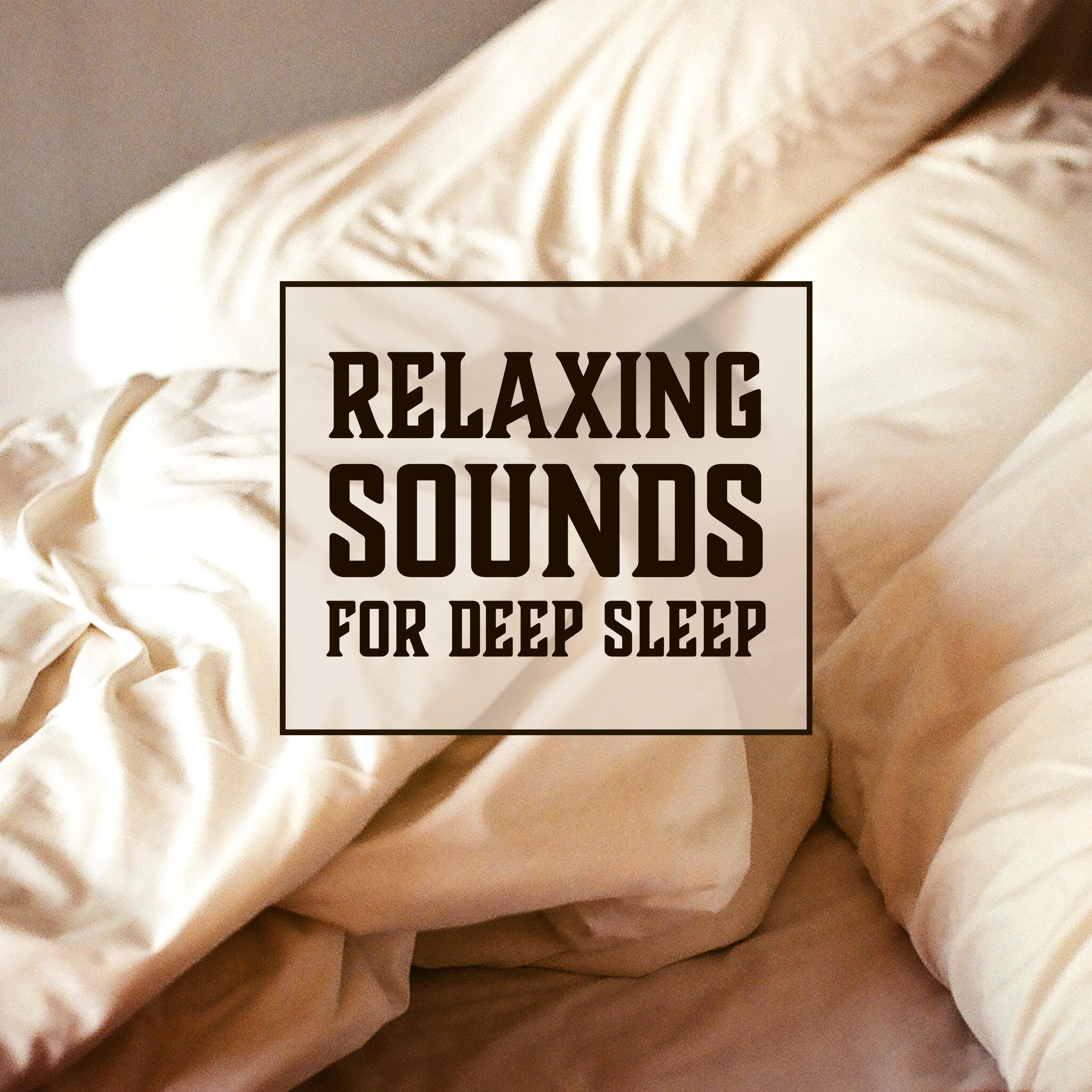 Relaxing Sounds for Deep Sleep – New Age Relaxation, Dreaming All Night, Soothing Waves, No More Stress