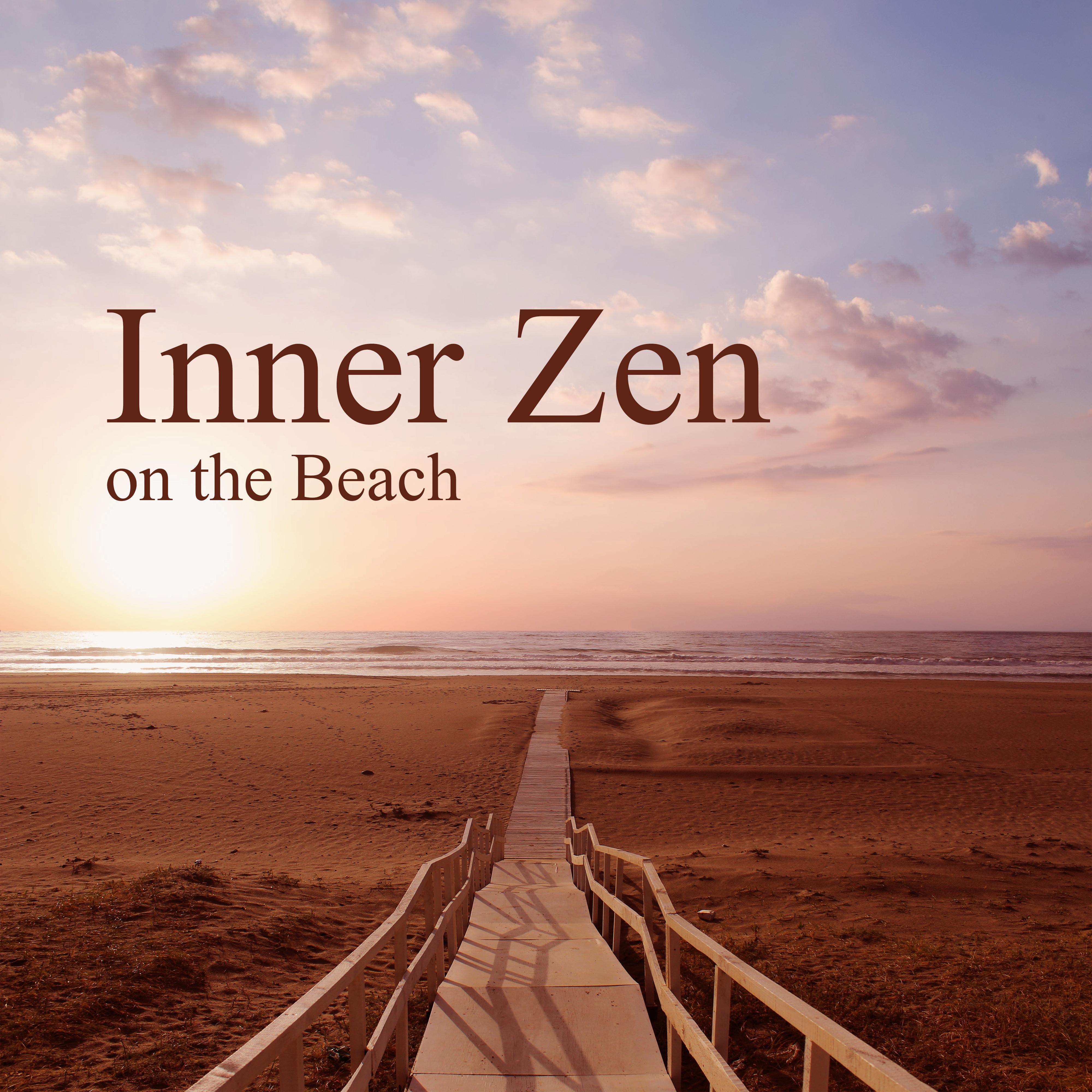 Inner Zen on the Beach – Summer Chill, Beach Music 2017, Ibiza Lounge, Deep Vibes, Drink Bar, Relax, Holiday Time