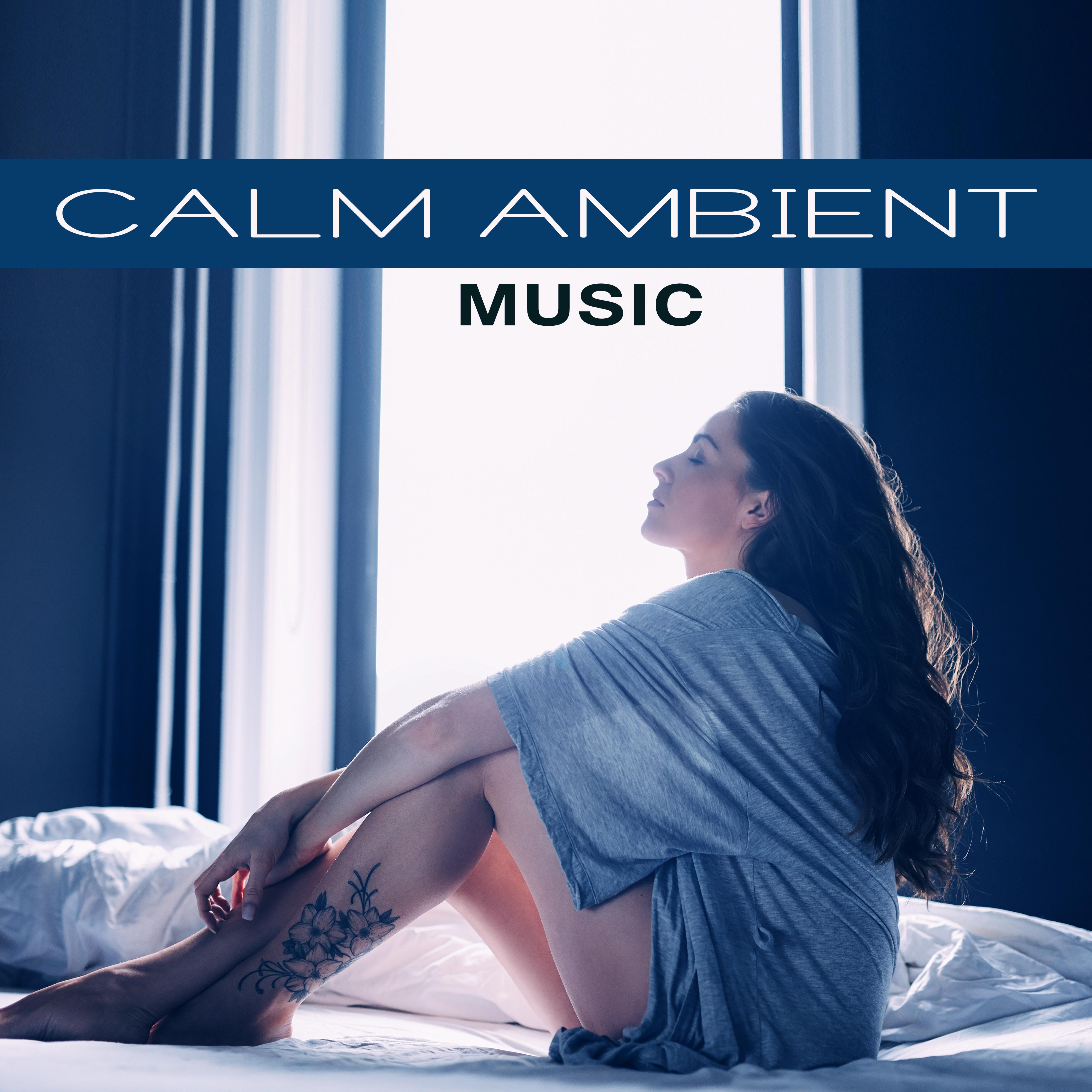 Calm Ambient Music – New Age Relaxation Stress Relief, Peaceful Waves, Chilled Melodies