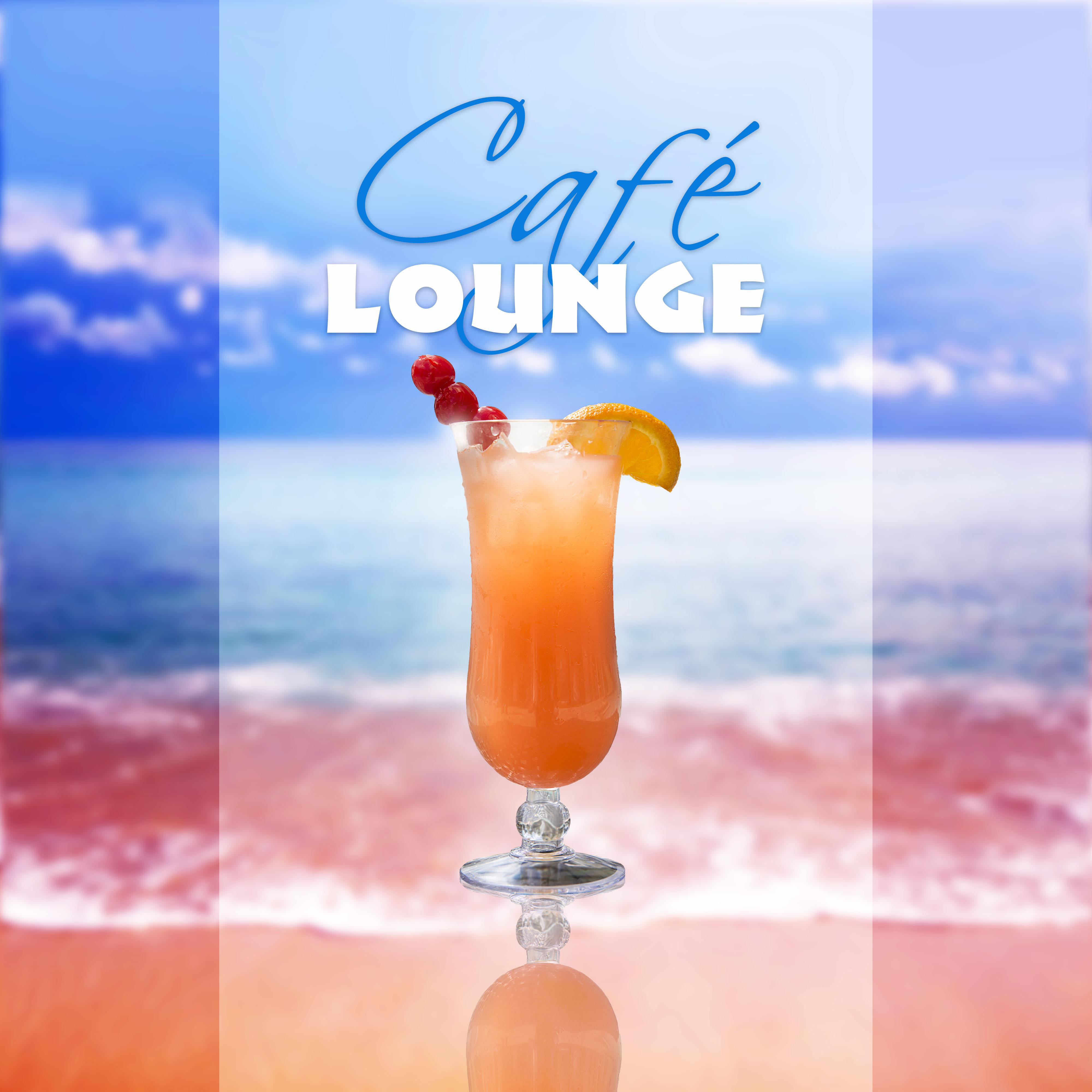 Café Lounge – Ambient Chill Out Music, Best Chill for Café, Lounge Tunes, Chillout Hits, Relaxing Music