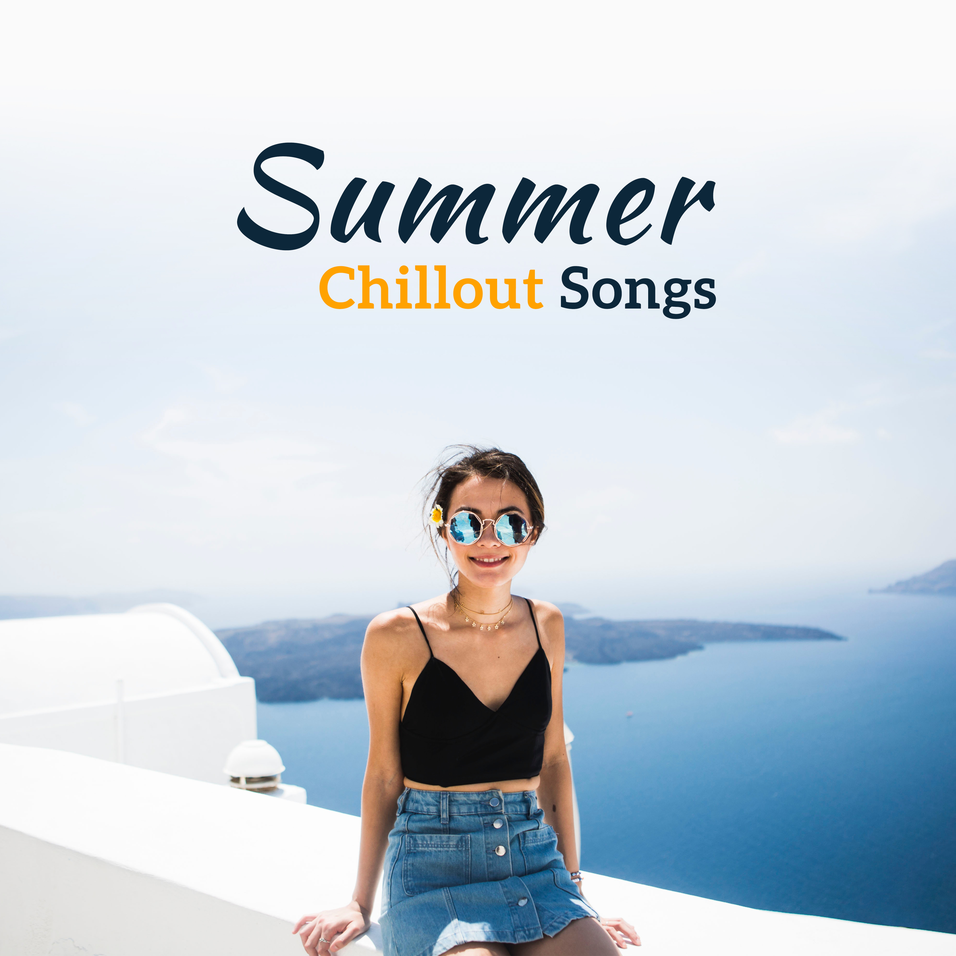 Summer Chillout Songs – Summertime, Chill Out 2017, Lounge, Ibiza, Relaxation