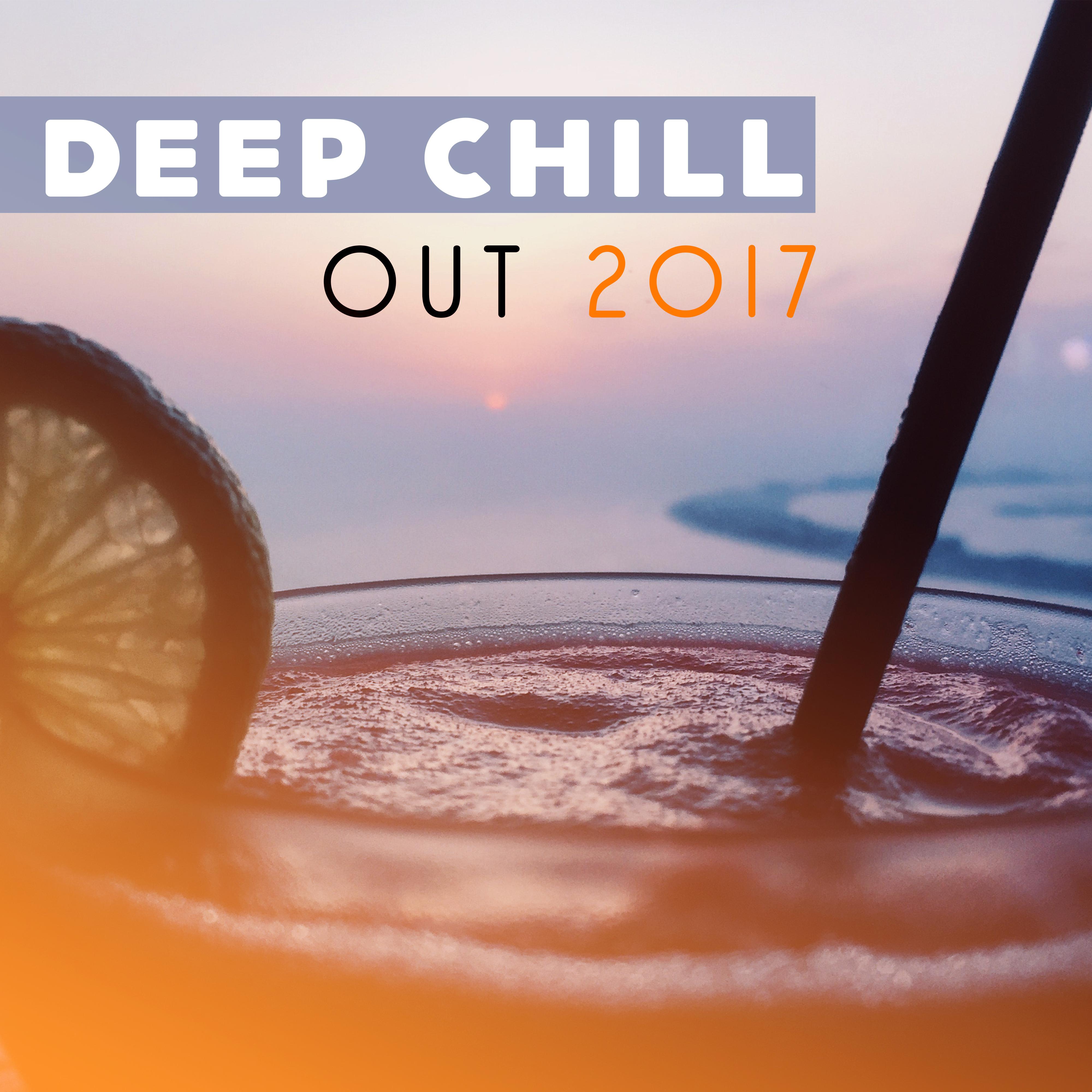 Deep Chill Out 2017 – Summer Relaxing Melodies, Easy Listening, Deep Relaxation, Peaceful Songs