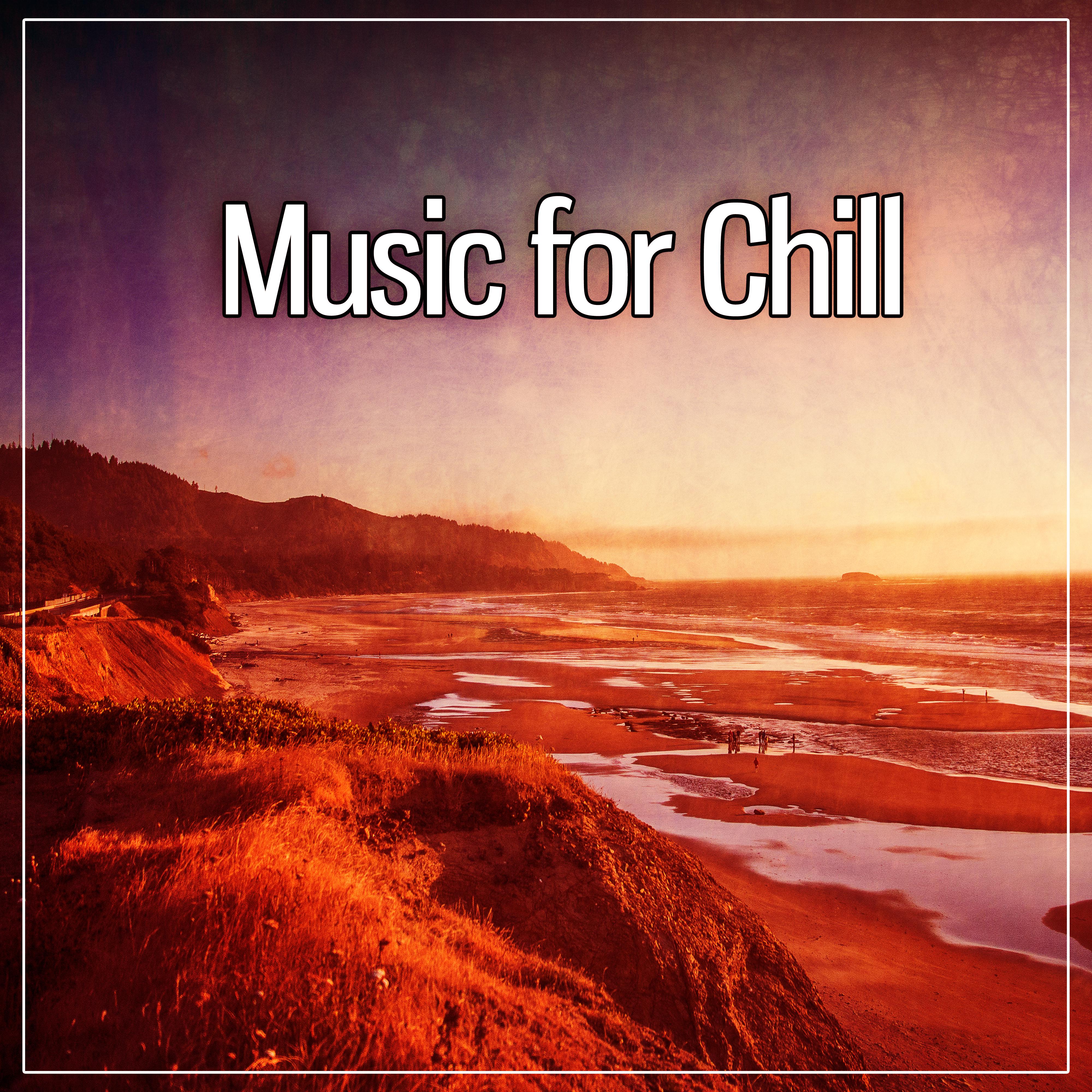 Music for Chill – Best Relaxation Music, Time for Chill Out, Relax Yourself