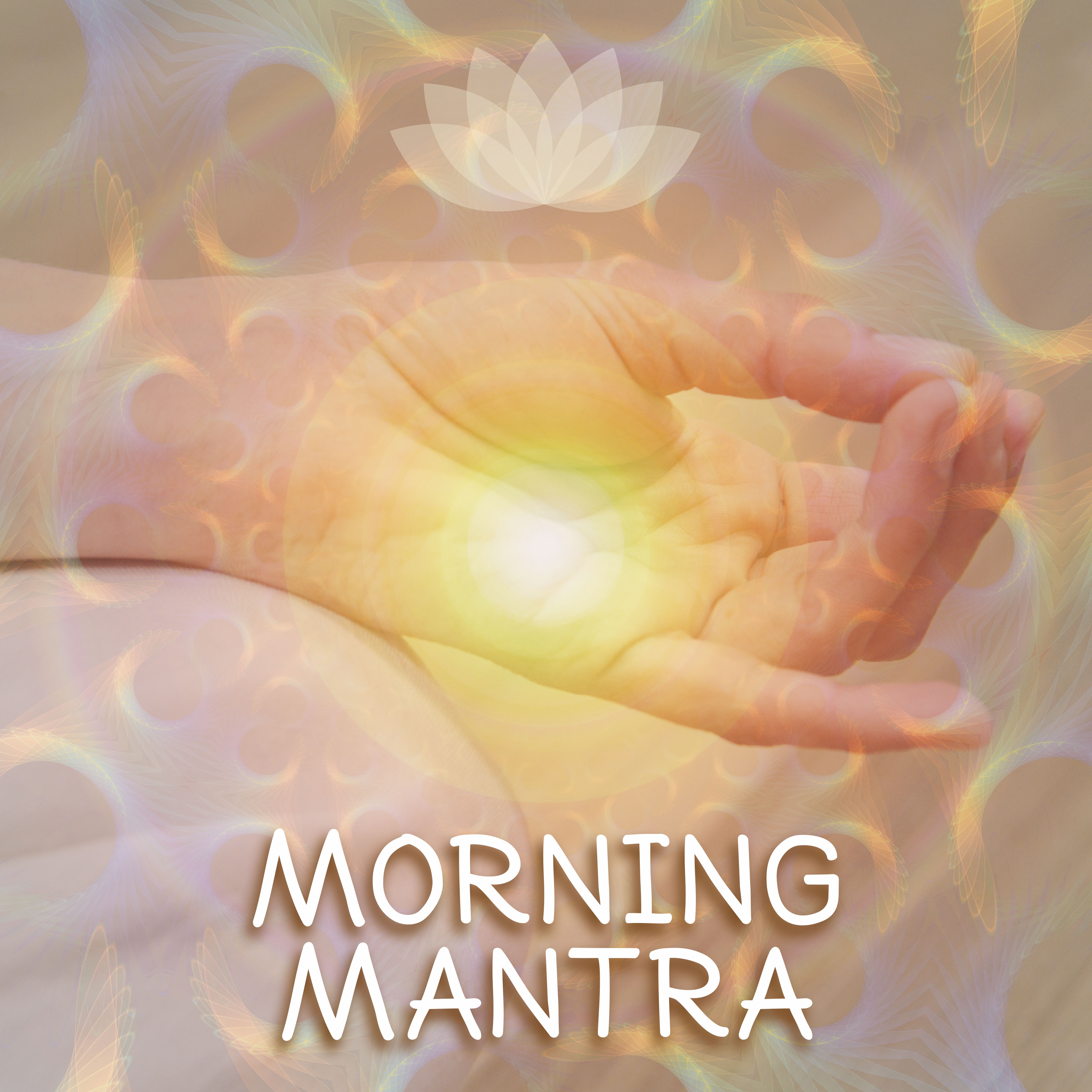 Morning Mantra – Deep Meditation, Training Yoga, Pure Mind, Chakra Balancing, Soft Mindfulness, Relaxation, Spiritual Journey, Stress Relief