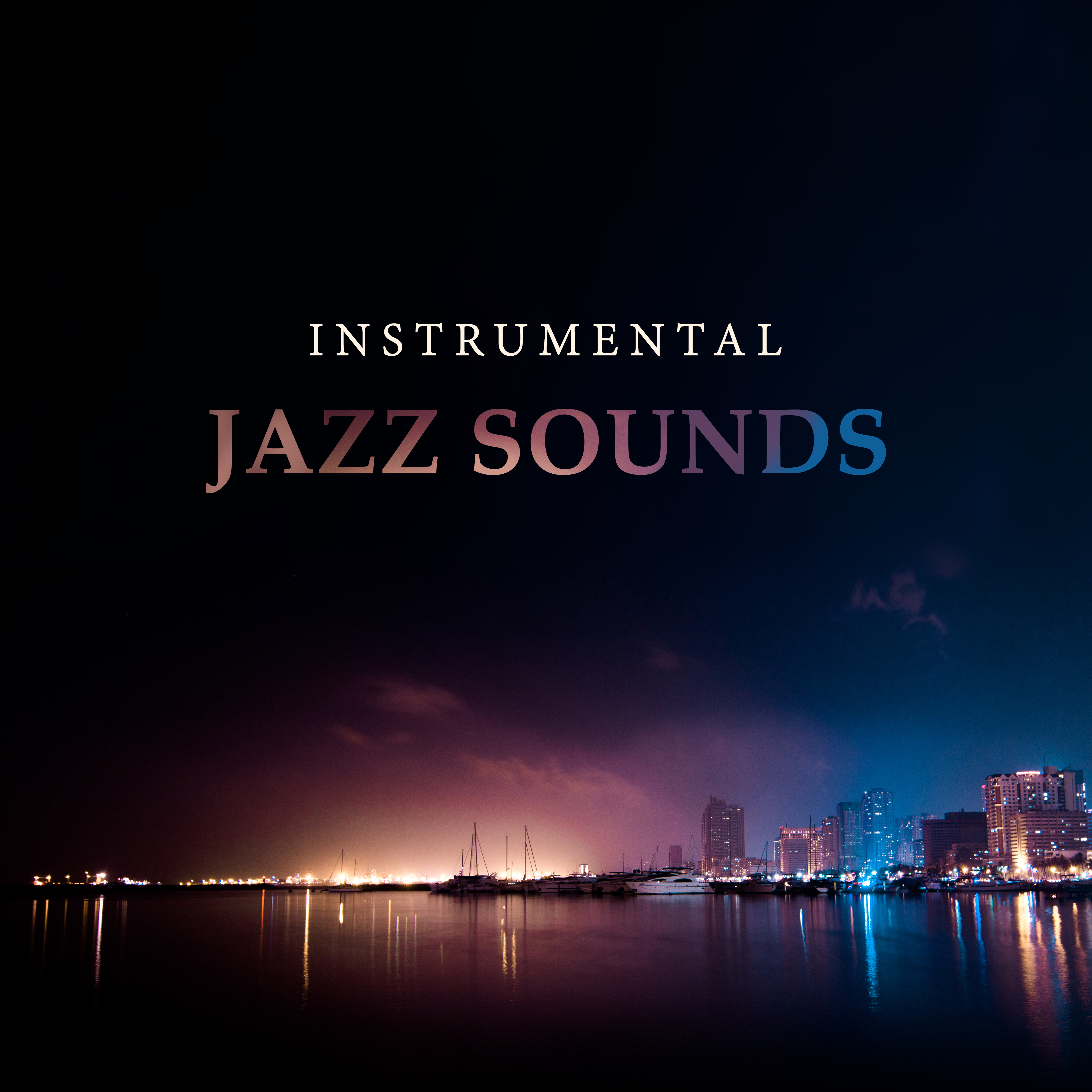 Instrumental Jazz Sounds – Stress Relief, Calming Jazz Sounds, Piano Bar, Music to Rest