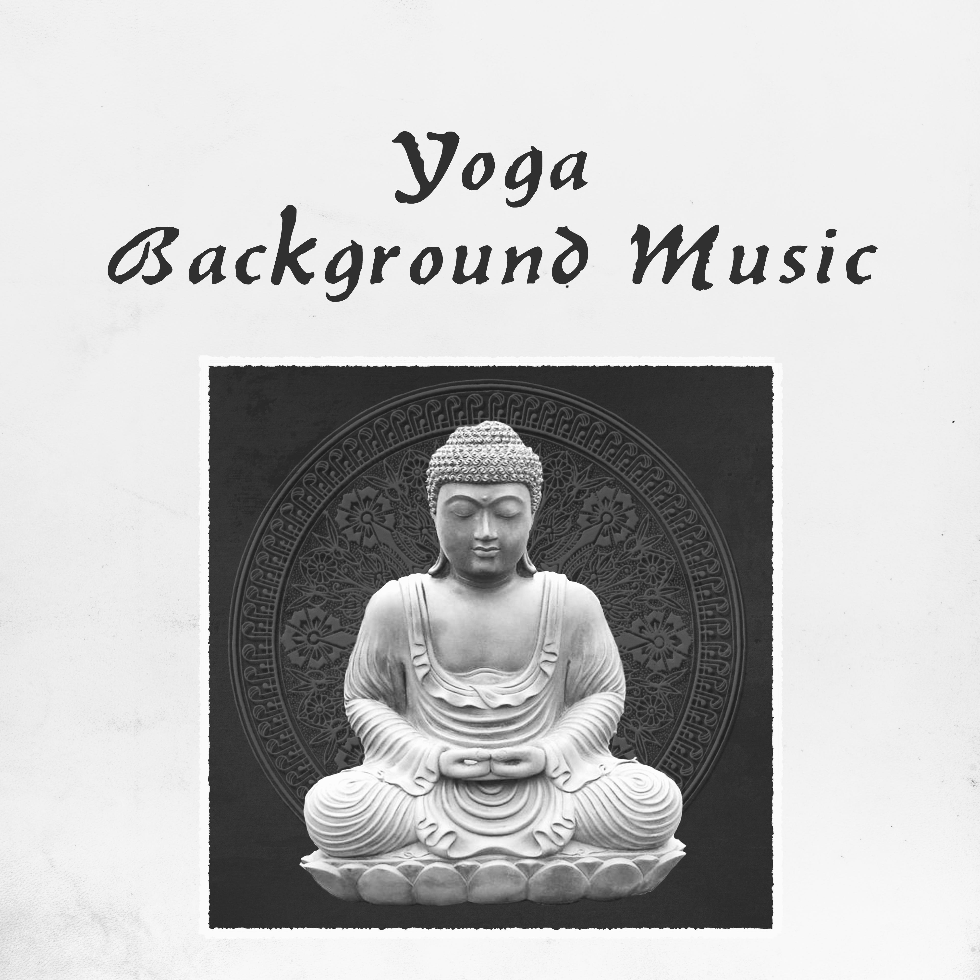 Yoga Background Music – Relaxing Nature Sounds for Yoga Meditation, The Greatest Yoga Music for Deep Meditation & Relax