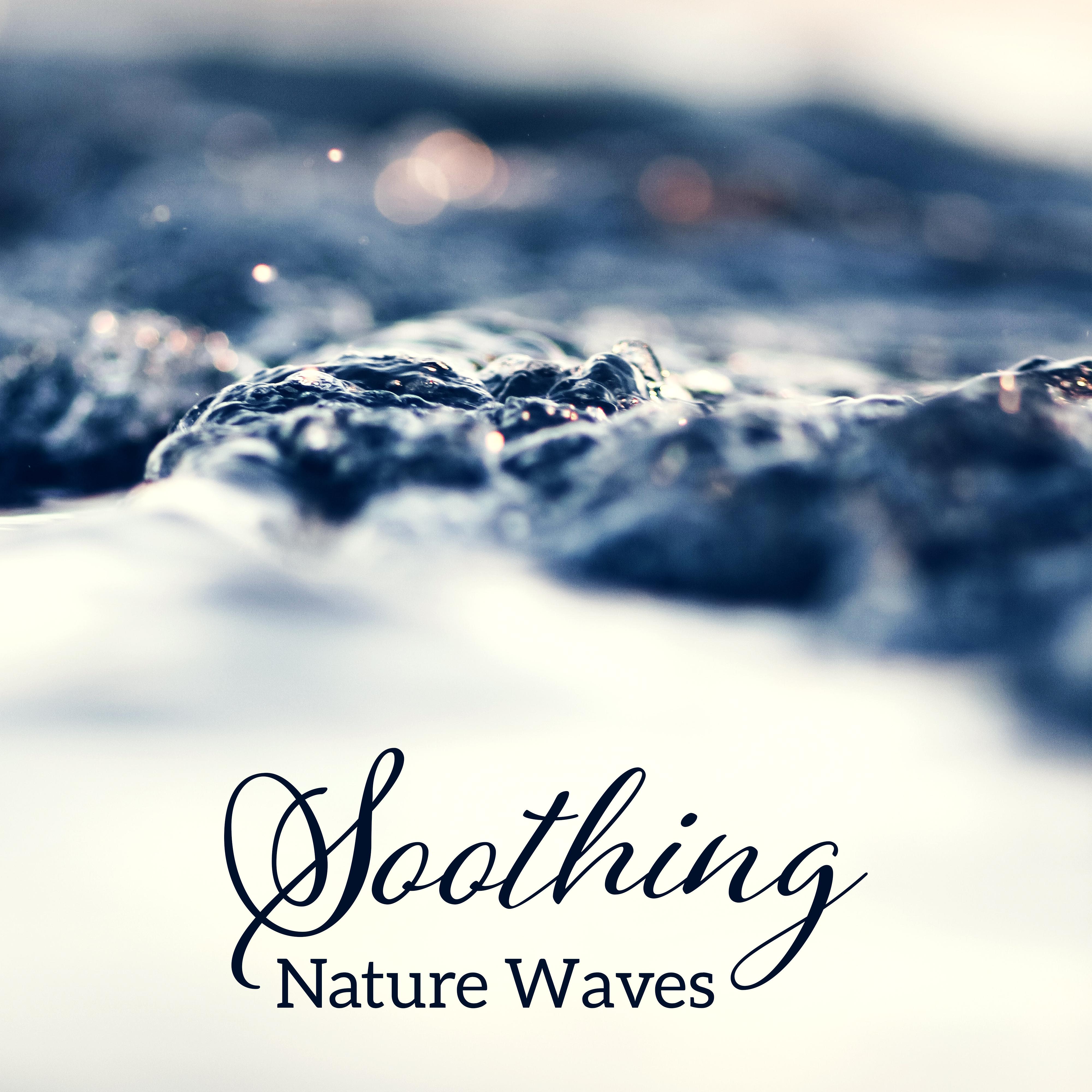 Soothing Nature Waves – Soft & Calm Waves to Relax, Nature Music, Sounds for Peaceful Mind