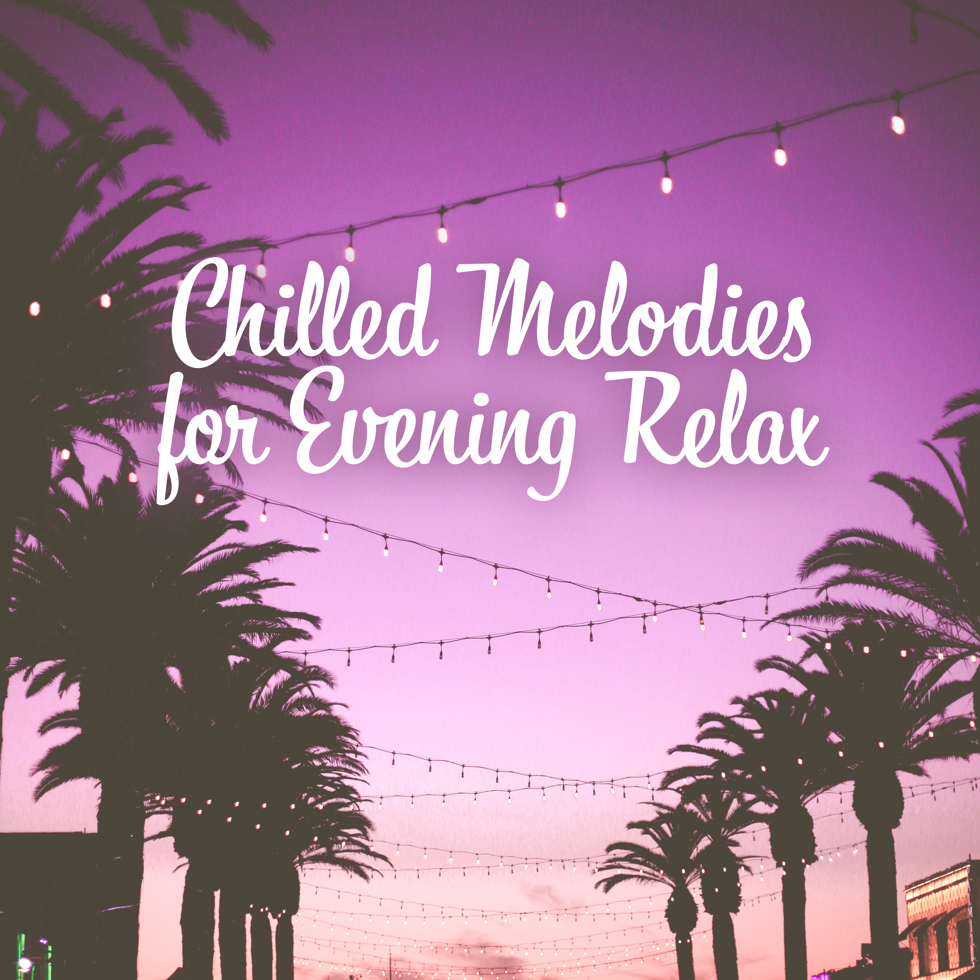 Chilled Melodies for Evening Relax