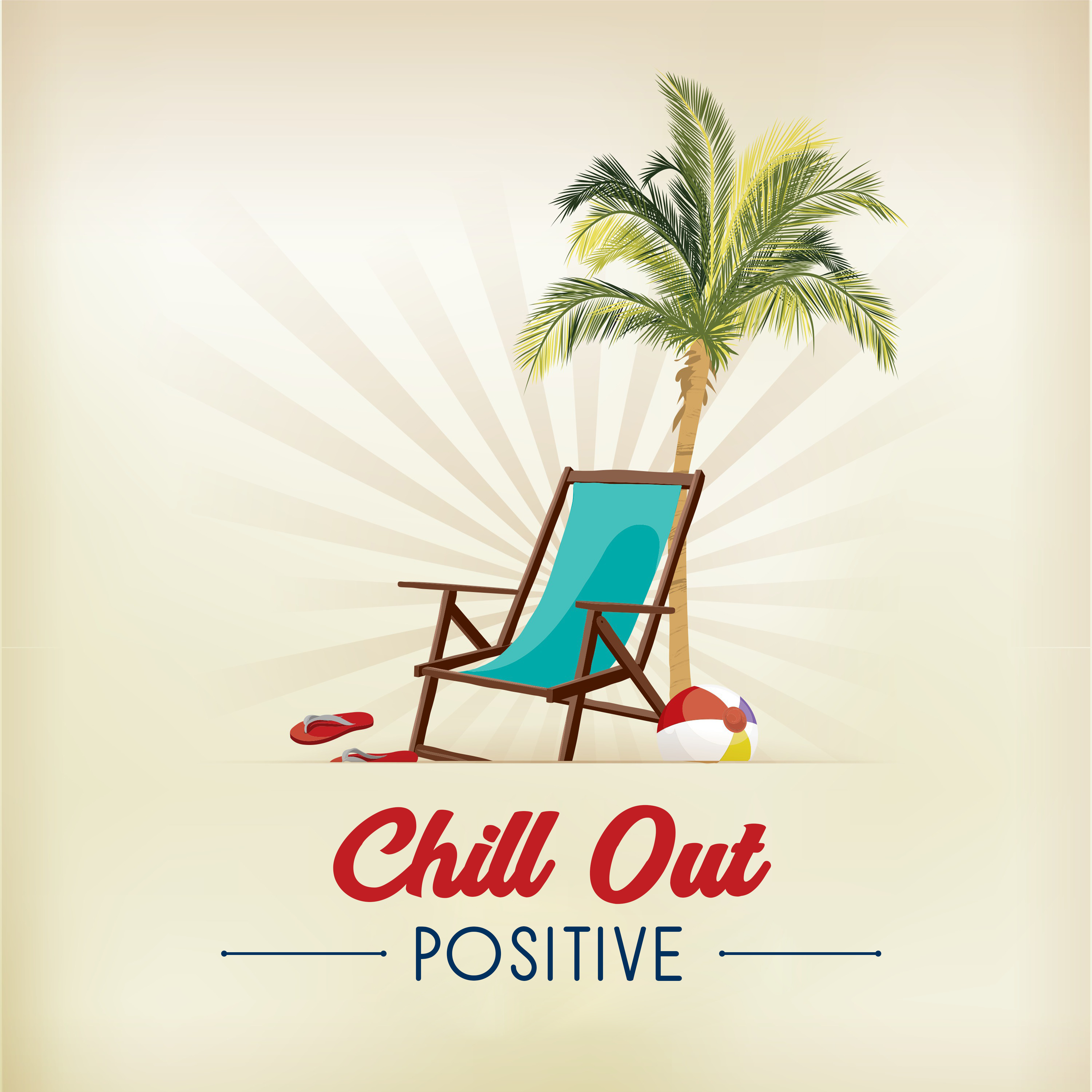 Chill Out Positive – Summer Music, Chill Out 2017, Garden Party, Relax by The Pool