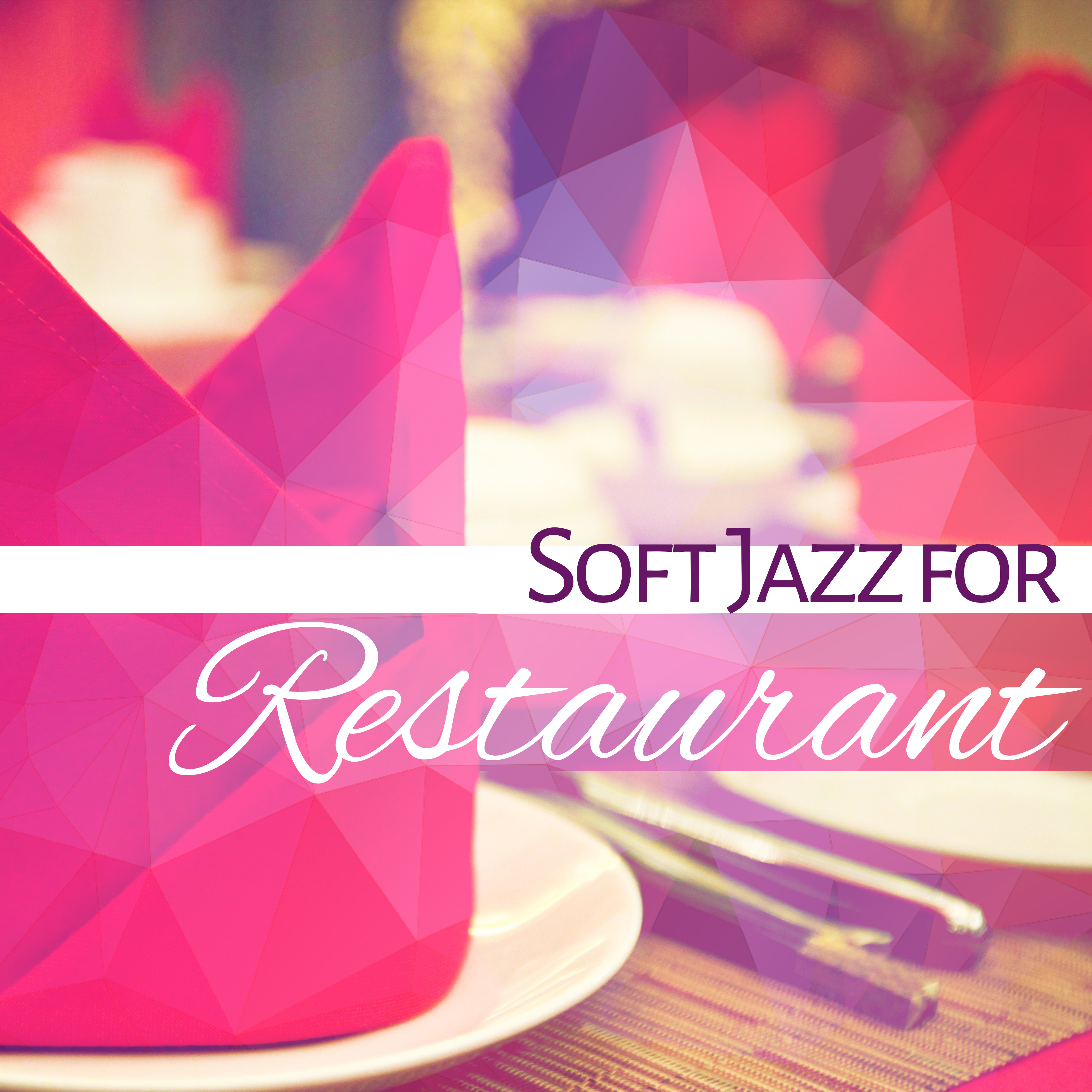 Soft Jazz for Restaurant – Calm Down & Relax, Easy Listening Music, Jazz to Rest