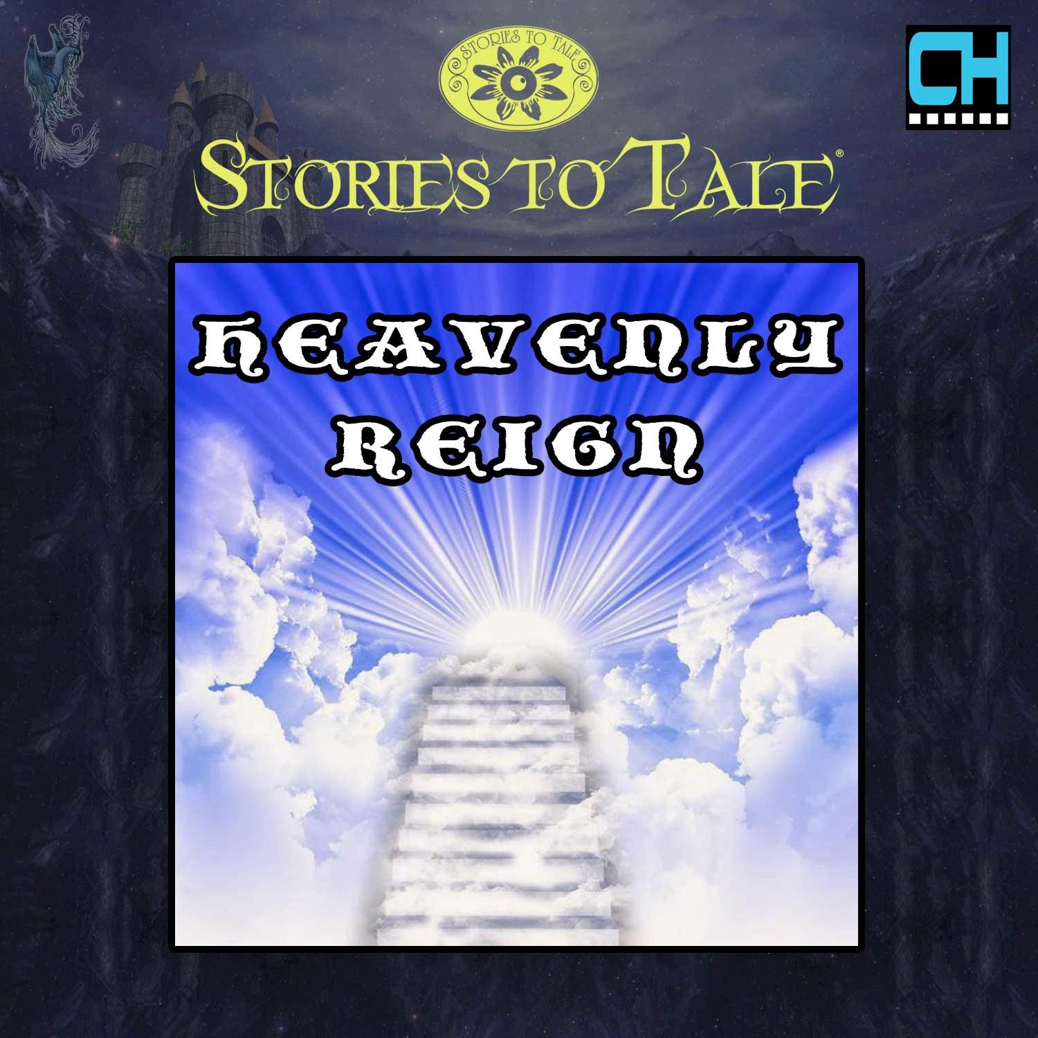 Stories To Tale Vol. 13: Heavenly Reign