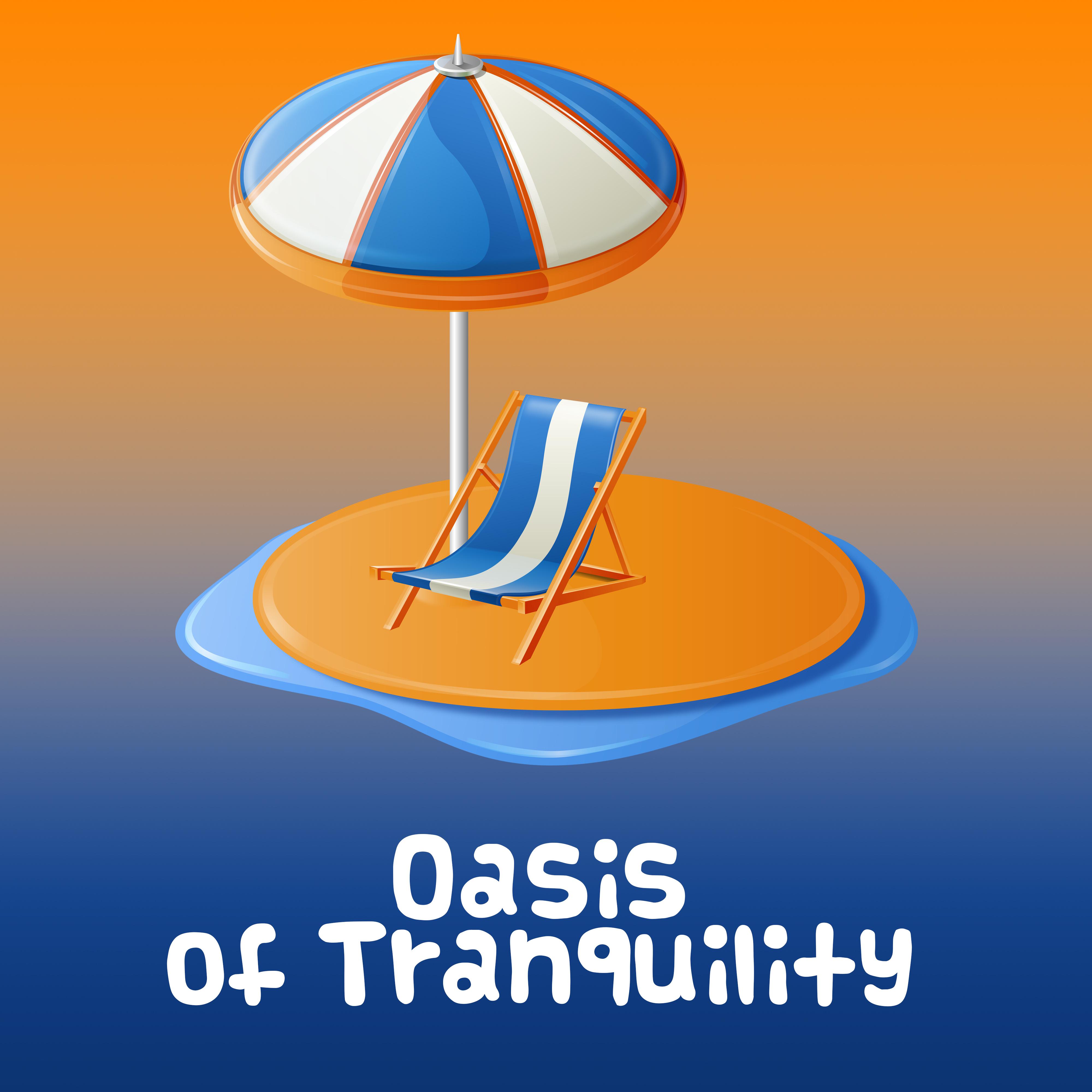 Oasis of Tranquility – Relaxing Waves, Sunbed Chill, Paradise, Deep Sleep, Pure Rest, Summertime 2017, Beach Lounge