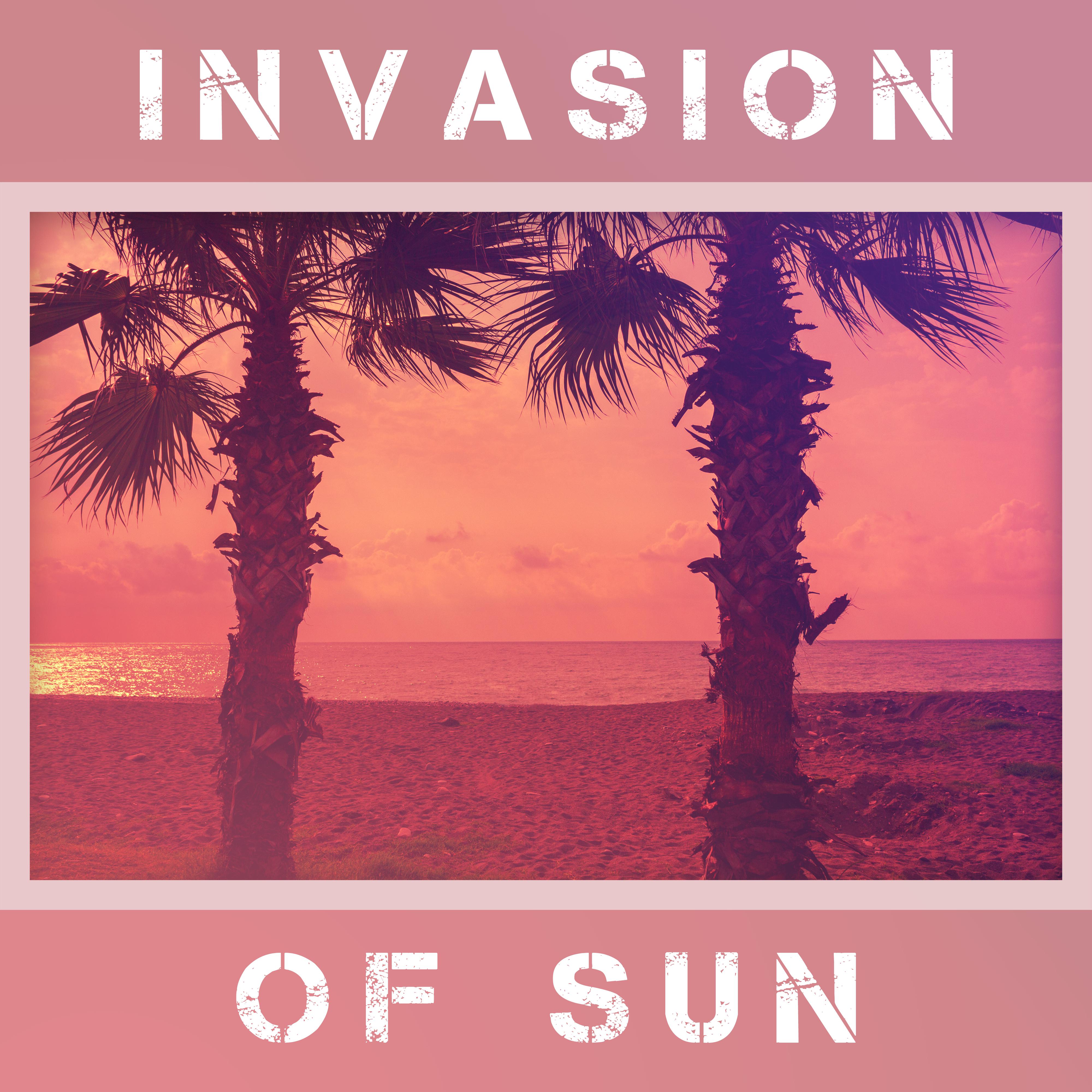 Invasion of Sun – Chill Out 2017, Holiday Vibes, Deep Sun, Sea Sounds, Beach Party