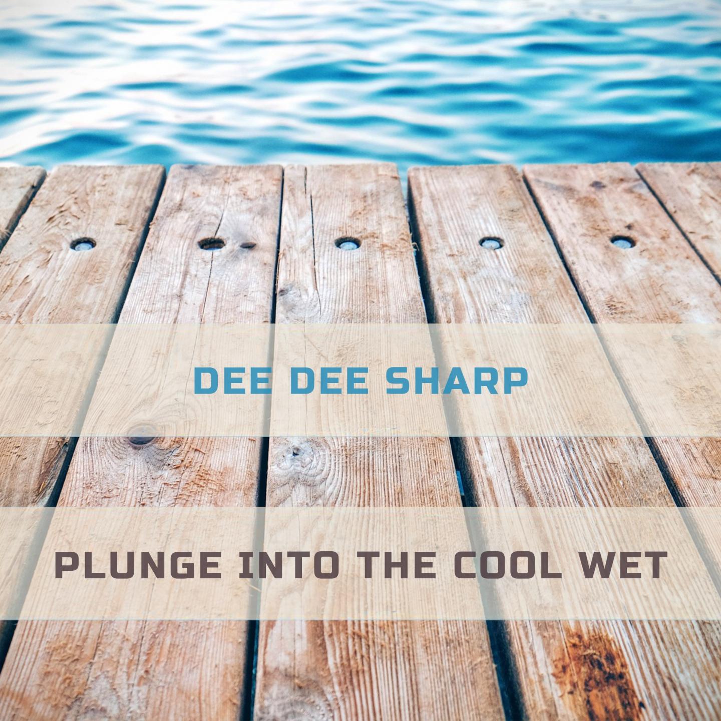 Plunge Into The Cool Wet