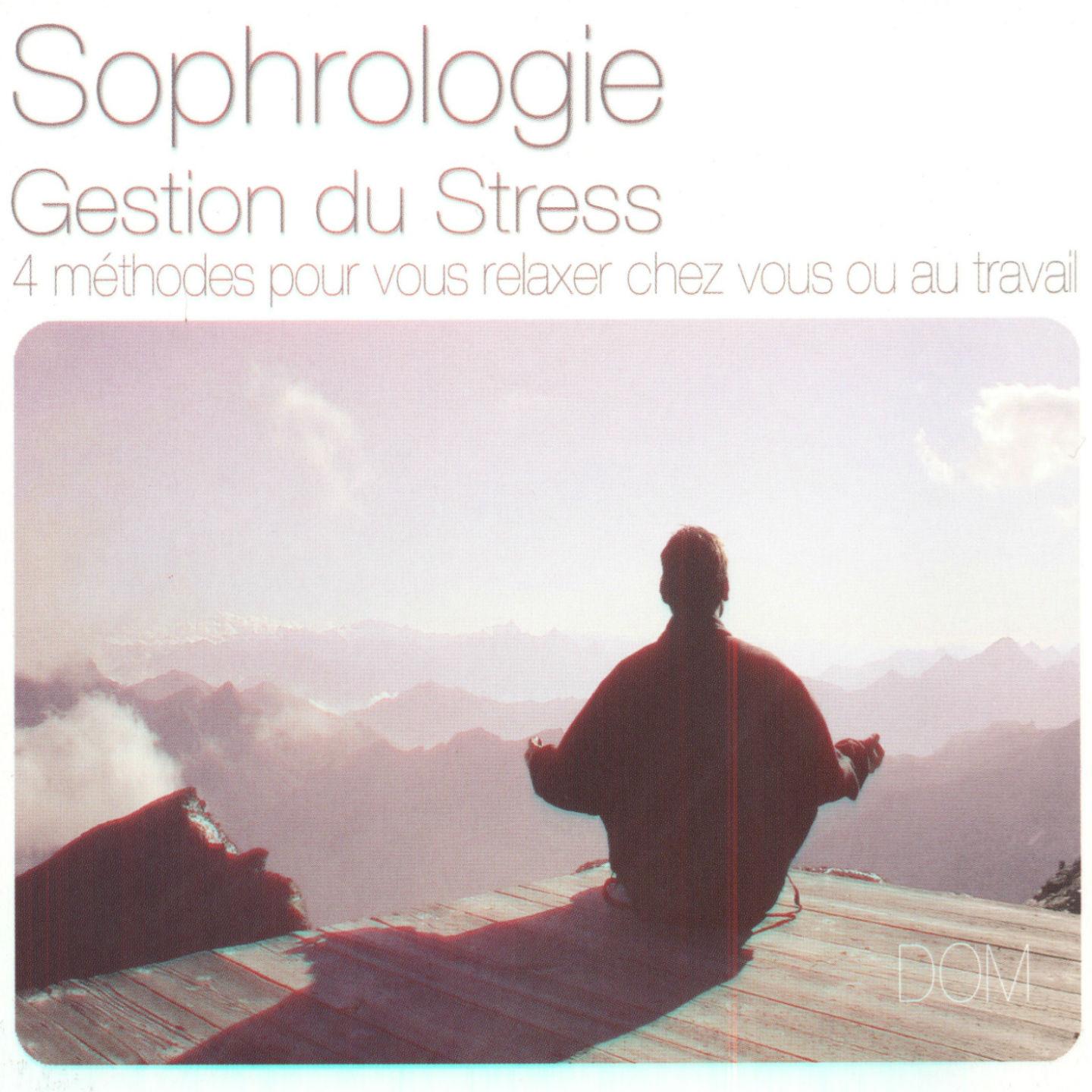 Sophrologie : gestion du stress (4 méthodes pour vous relaxer chez vous ou au travail)