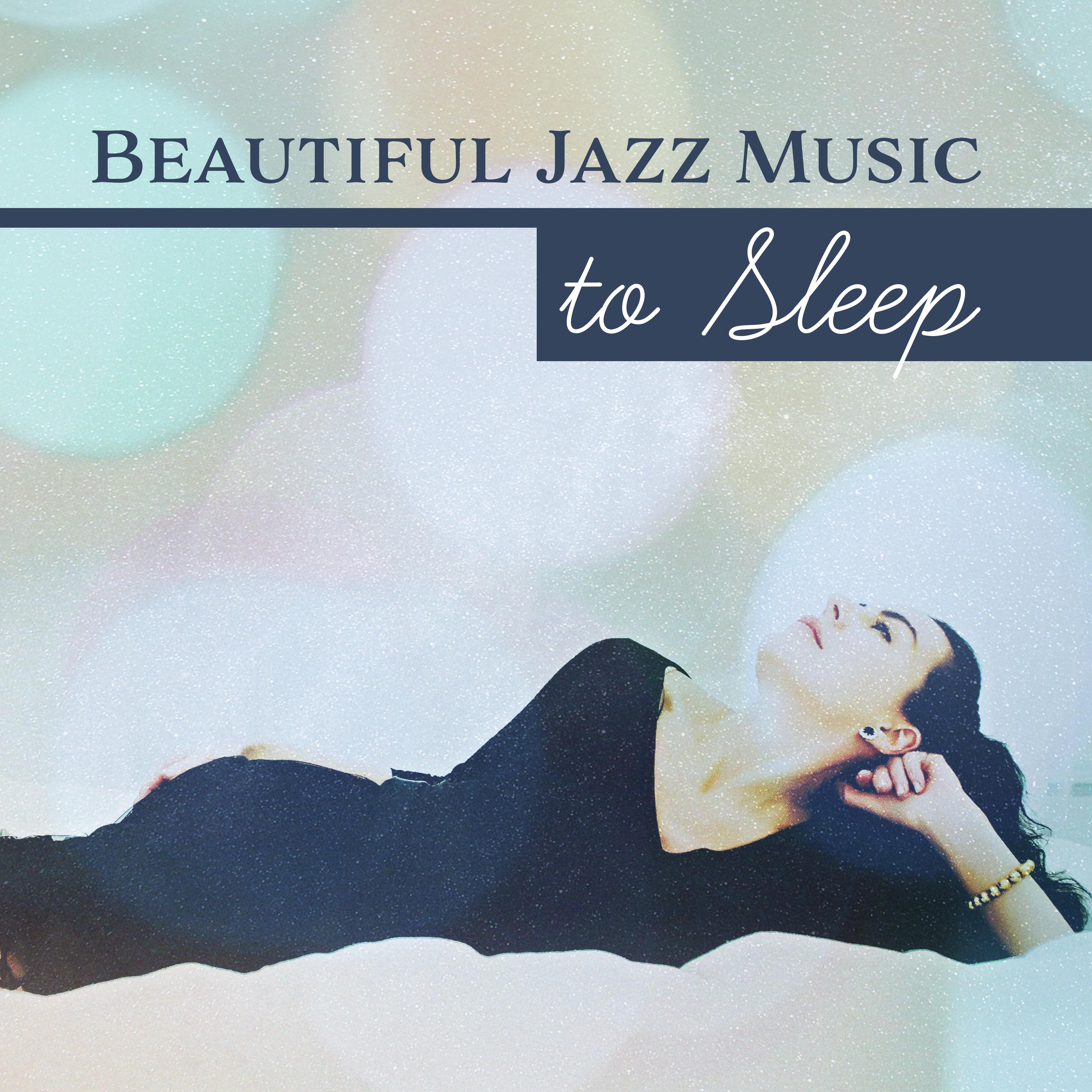 Beautiful Jazz Music to Sleep – Soothing Sounds to Calm Mind, Dreaming with Jazz Music, Piano Relaxation