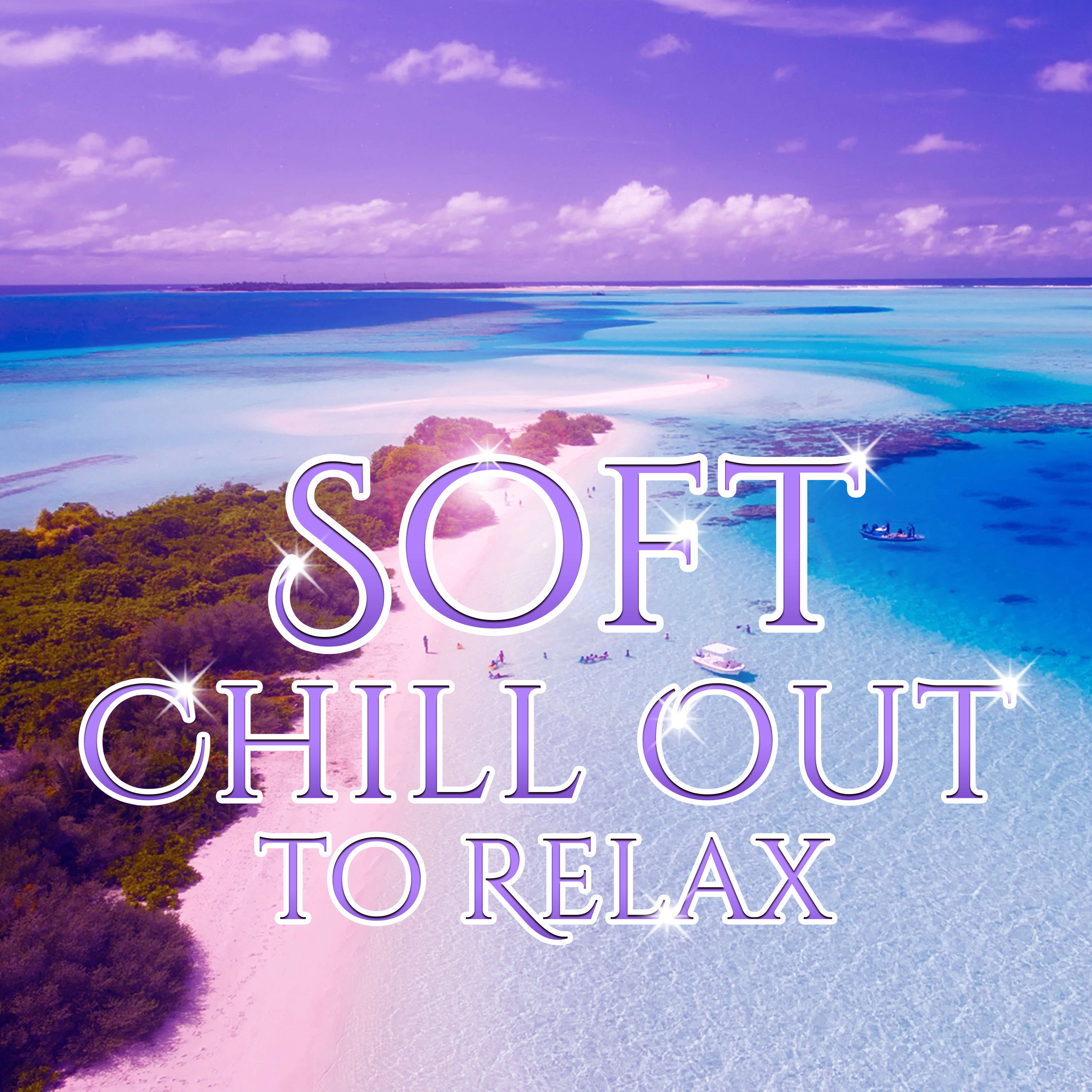 Soft Chill Out Music to Relax – Calming Sounds, Easy Listening, Stress Relief, Piano Songs, Chill Out 2017
