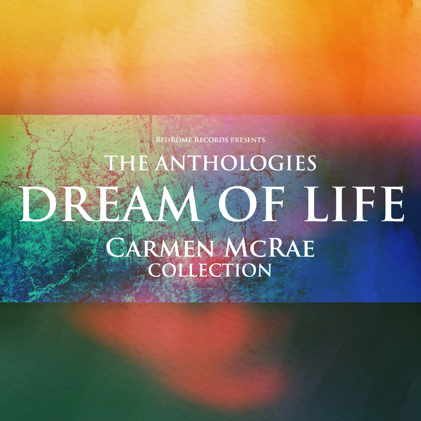 The Anthologies: Dream Of Life (Carmen McRae Collection)