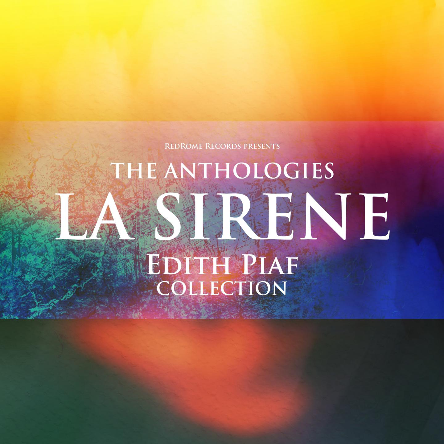 The Anthologies: La Sirene (Edith Piaf Collection)