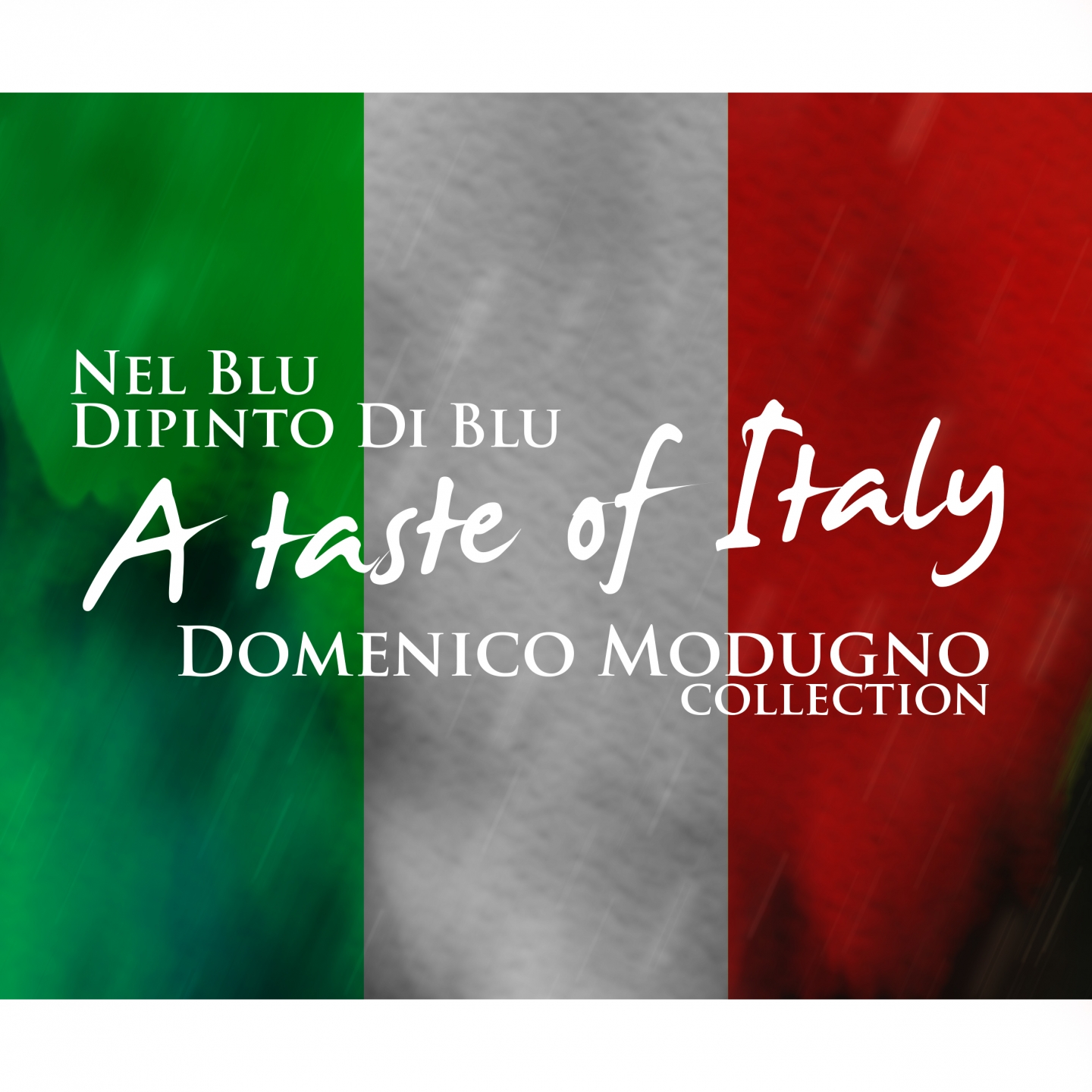 Nel Blu Dipinto Di Blu: A Taste of Italy (Domenico Modugno Collection)