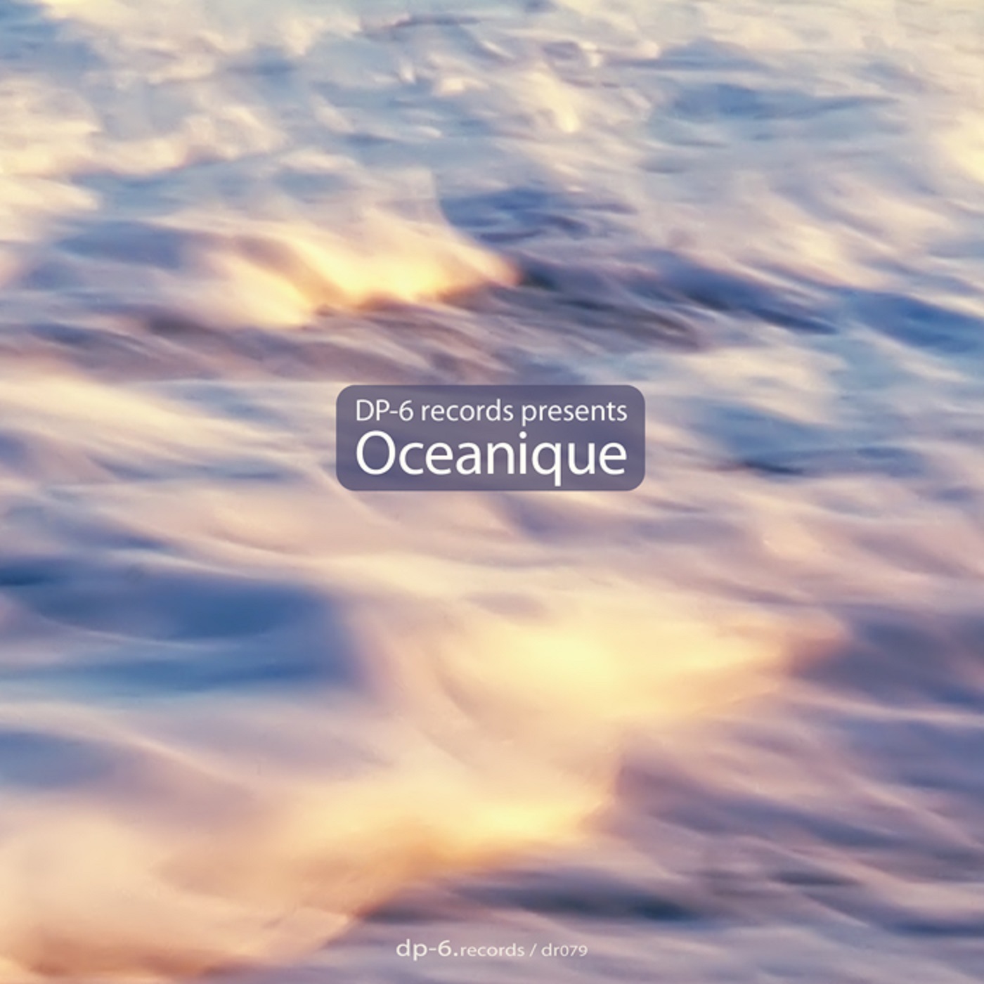 DP-6 Records Presents Oceanique