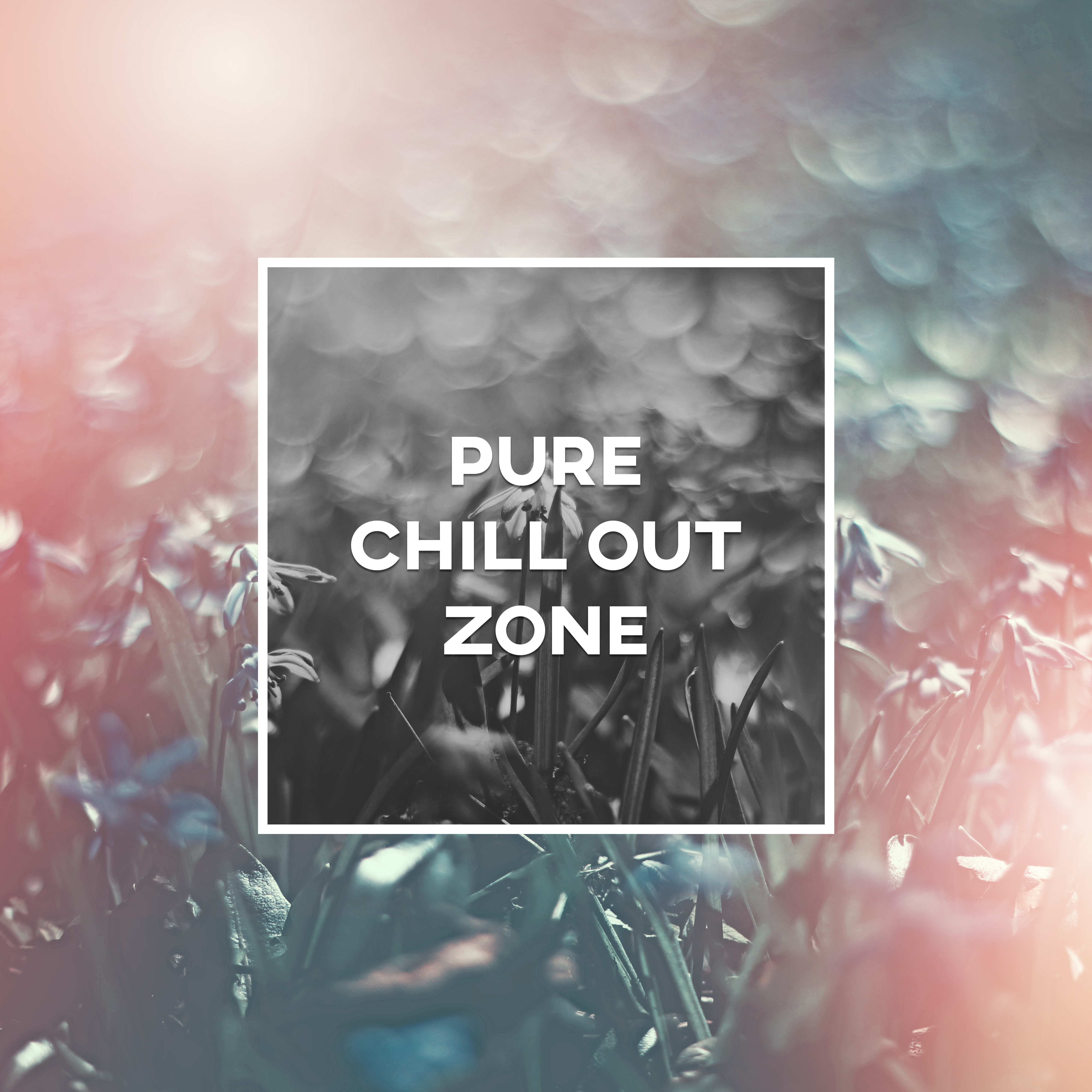 Pure Chill Out Zone – Deep Chillout Lounge, Chill Music, Sensual Chill Lounge, Relaxing Chill, Beach Music, Deep Sounds of Chill Out