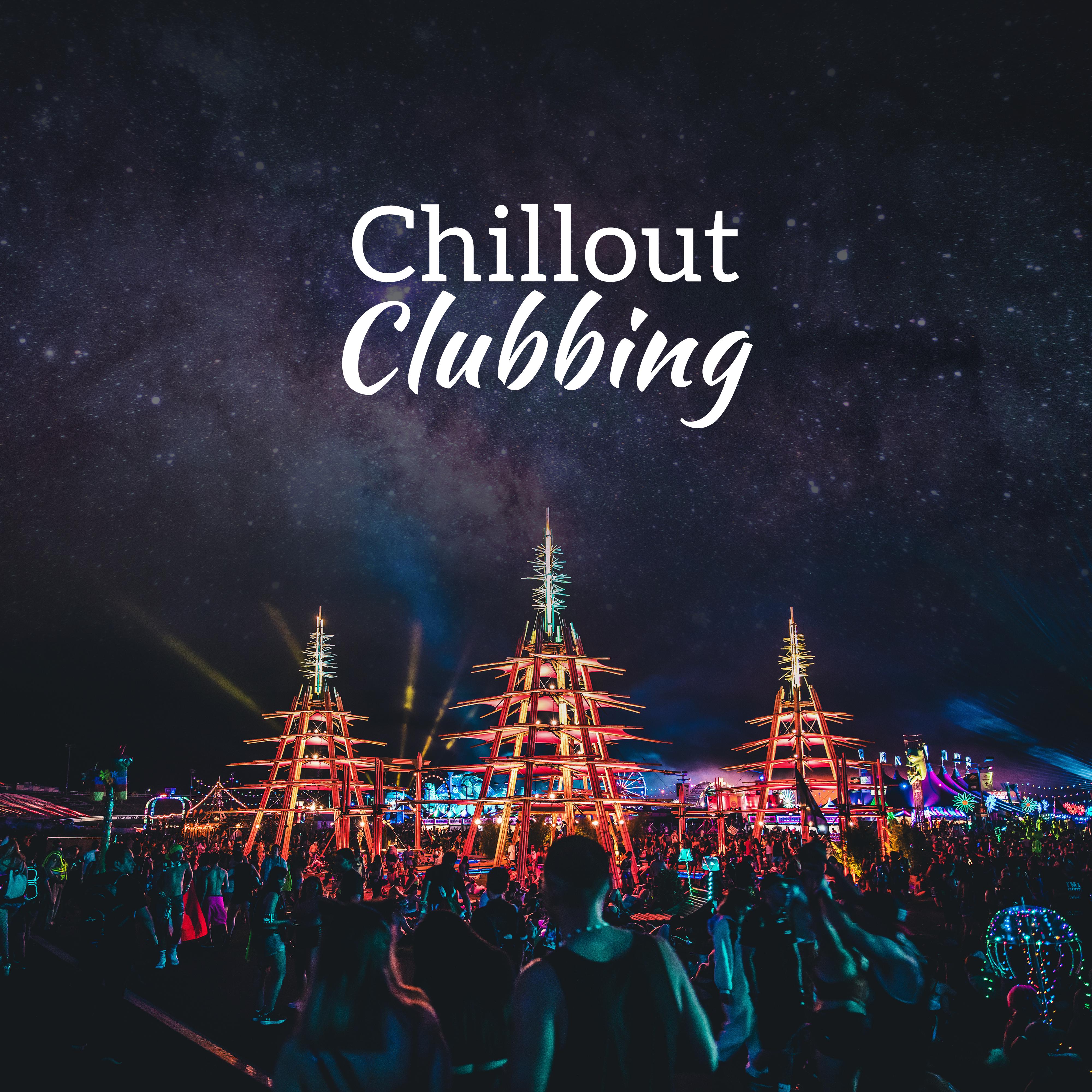 Chillout Clubbing – Deep Lounge, Chill Out Music, Relax & Chill, Party Hits 2017, Dance Music