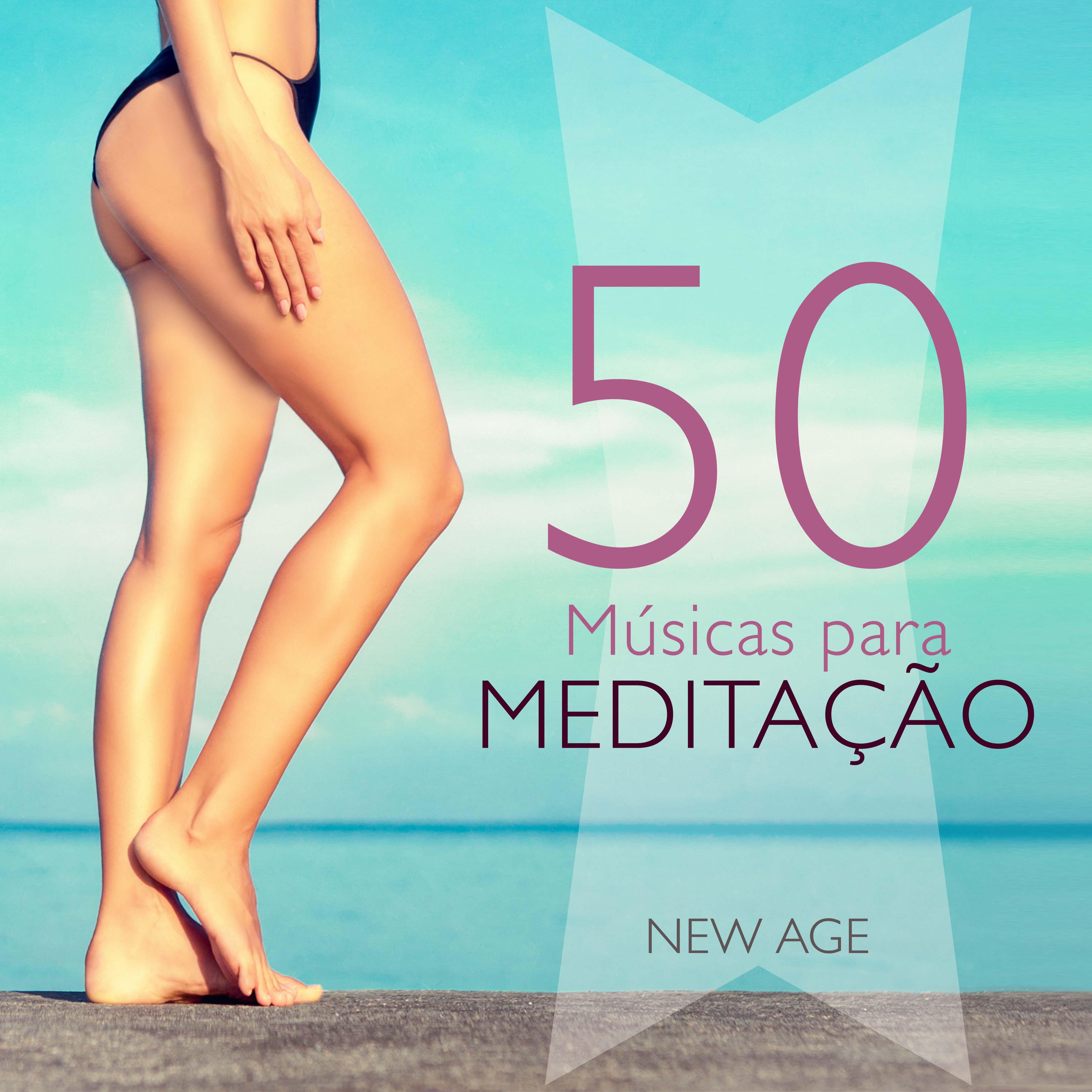 50 Musicas para Meditação - Música New Age para Saúde Mente Corpo e Alma