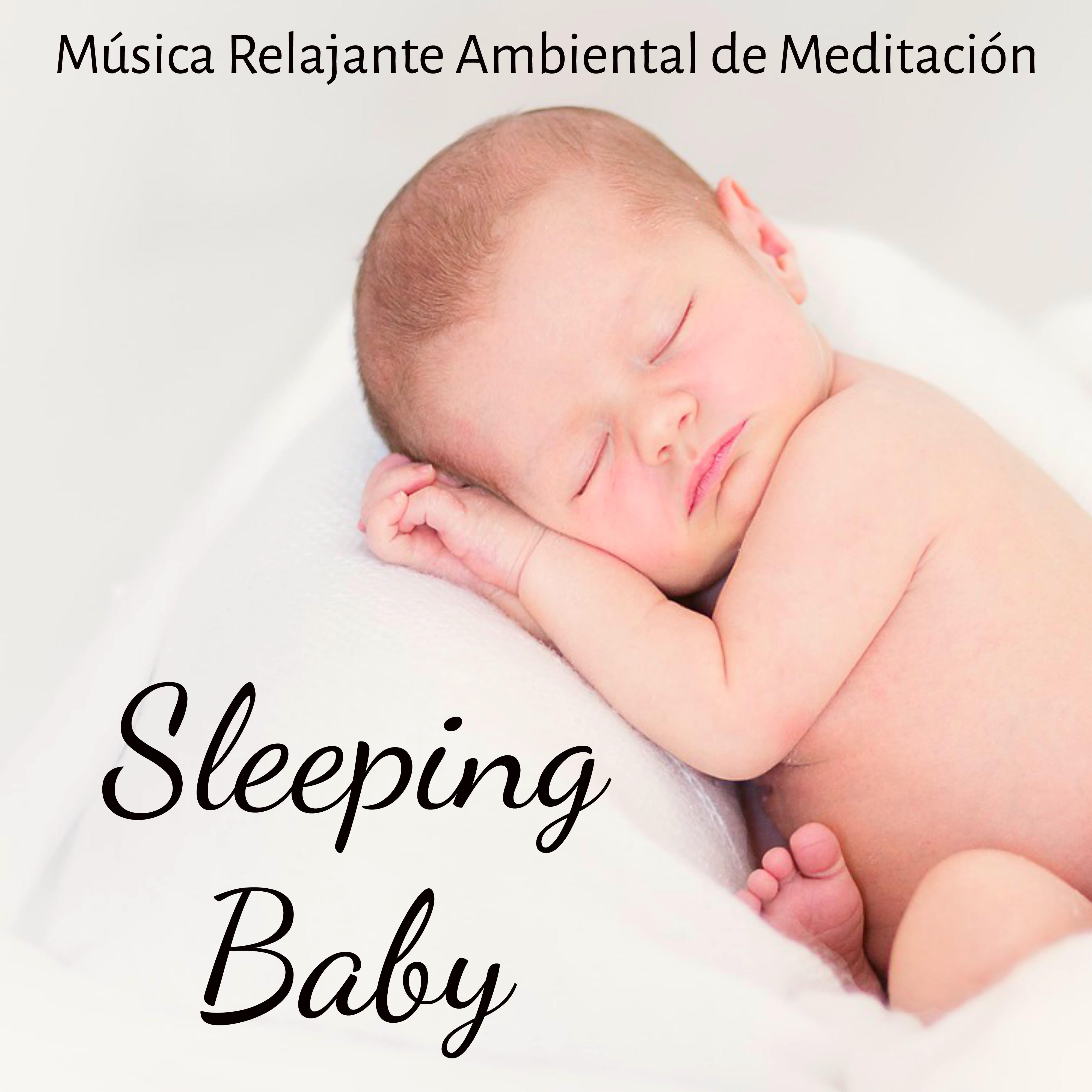 Sleeping Baby - Música Relajante Ambiental de Meditación para Estudio Mejor Dormir Bien Chakra del Corazón y Canción de Cuna para Niños con Sonidos naturales Binaurales New Age