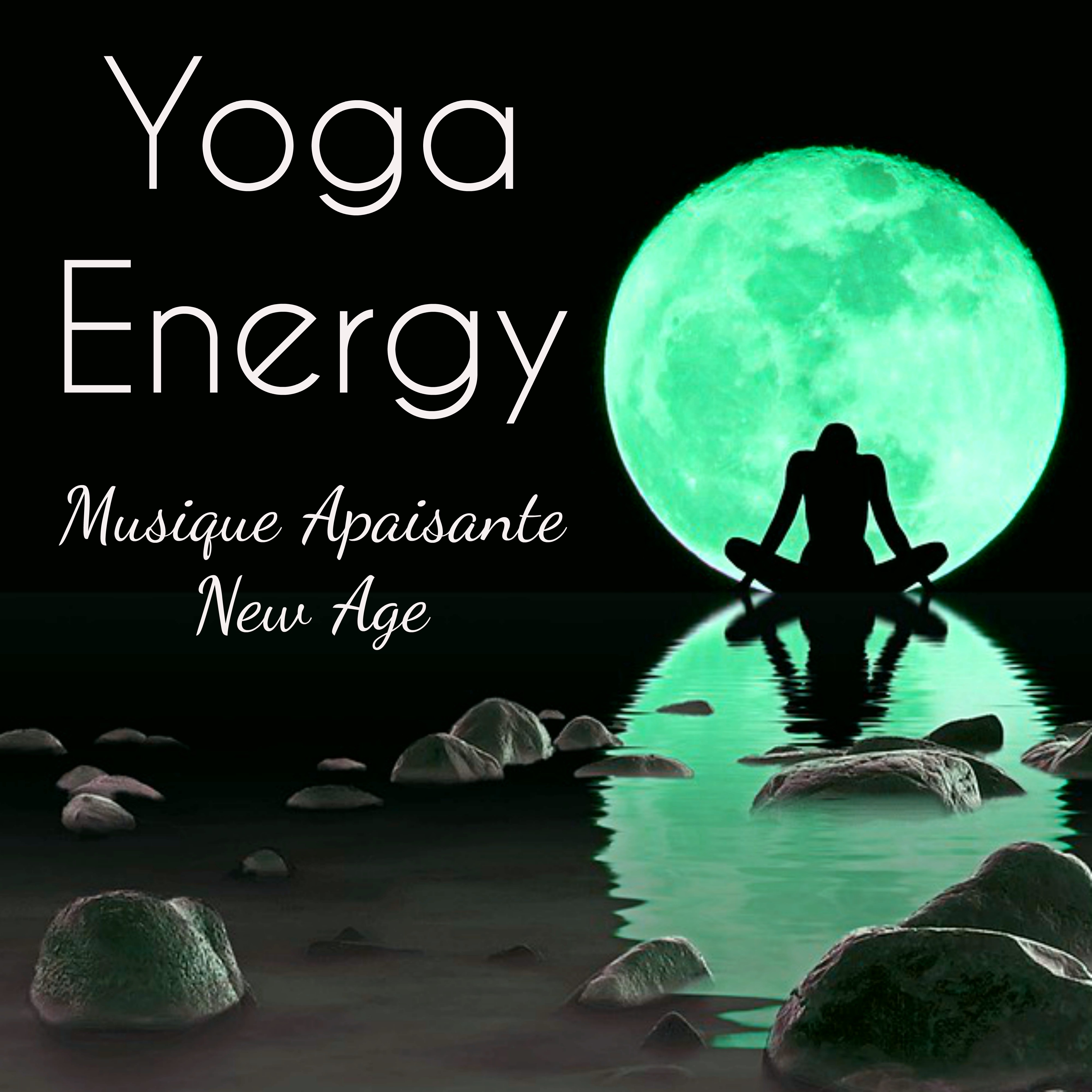 Yoga Energy - Musique Apaisante New Age pour Energie Chakra Techniques d'Etude Yoga Thérapie avec Sons de la Nature Instrumentaux Binauraux