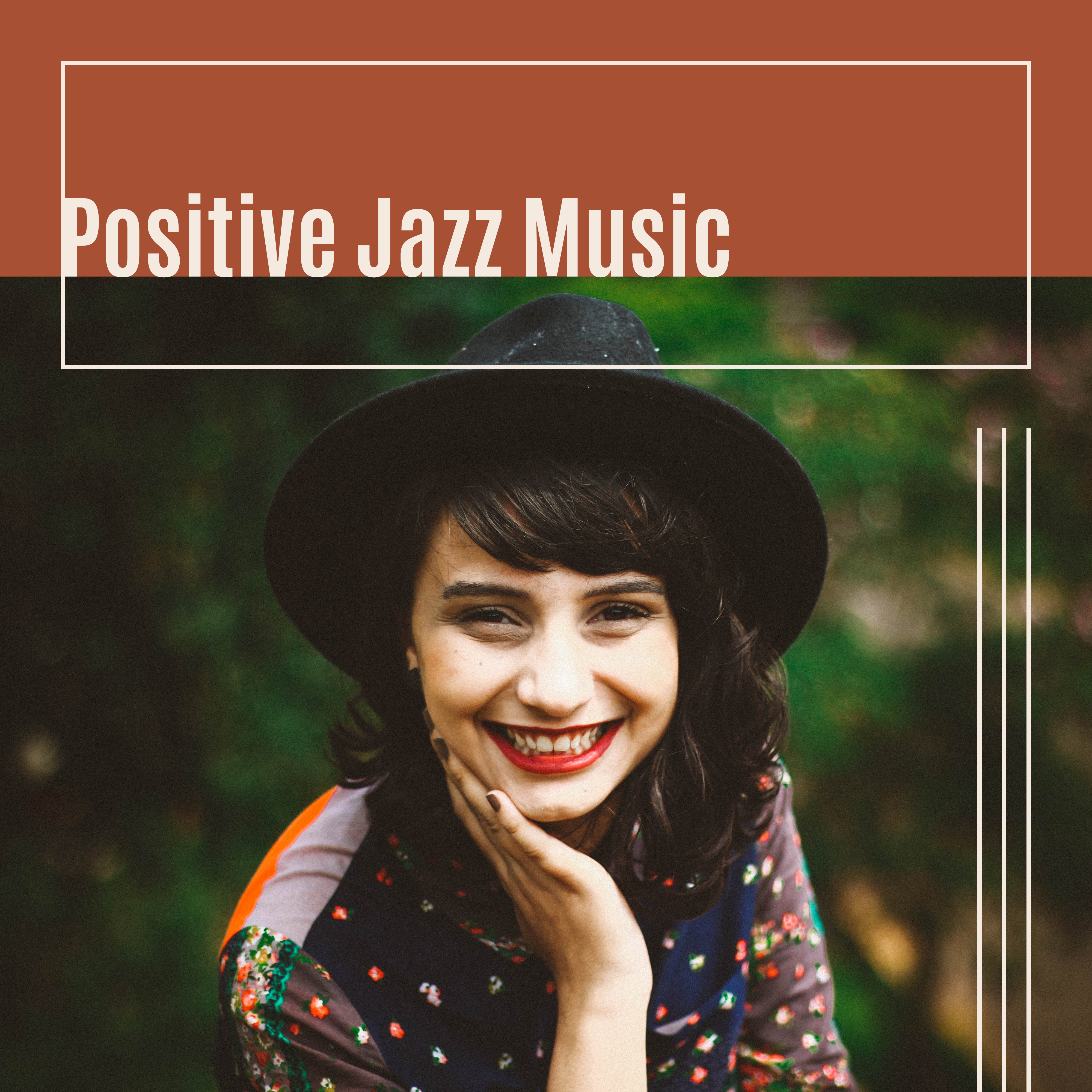 Positive Jazz Music – Have a Nice Day, Music for Better Feeling, Relaxing Jazz Melodies