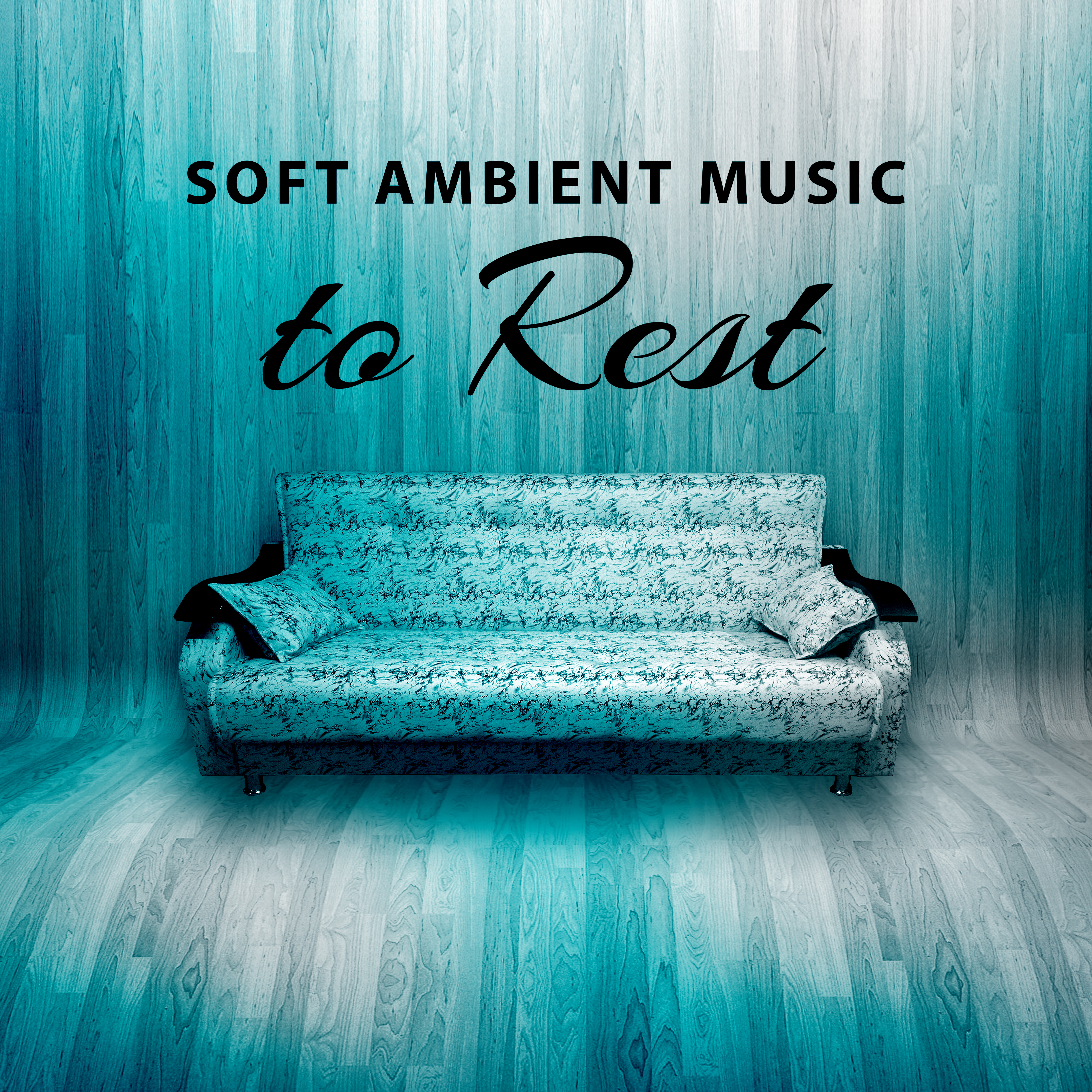 Soft Ambient Music to Rest – Time to Relax, Spirit Harmony, Calm Mind & Body, Self Relaxation