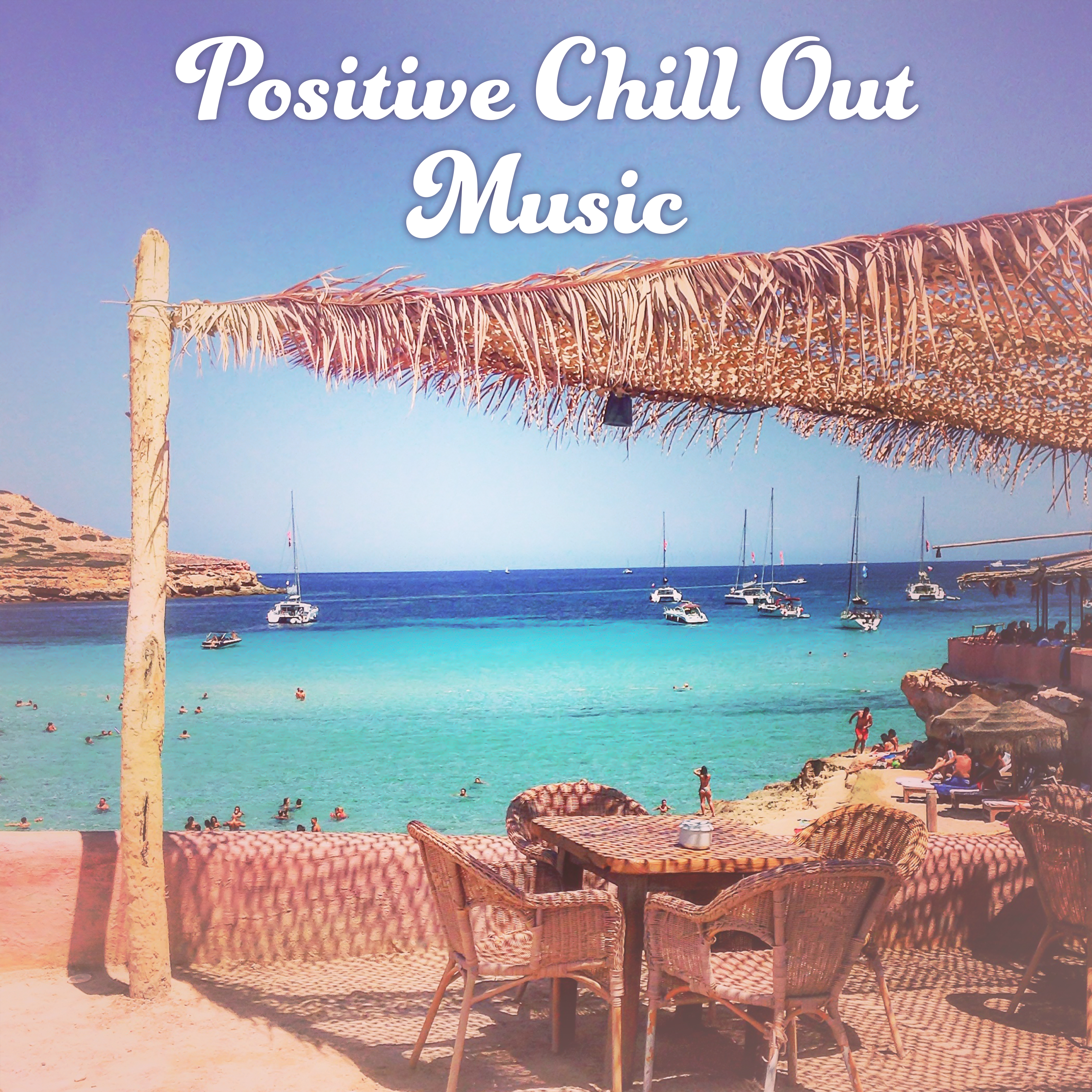 Positive Chill Out Music – Relaxing Chill Out Music, Rest with Calm Music, Holiday in Tropics