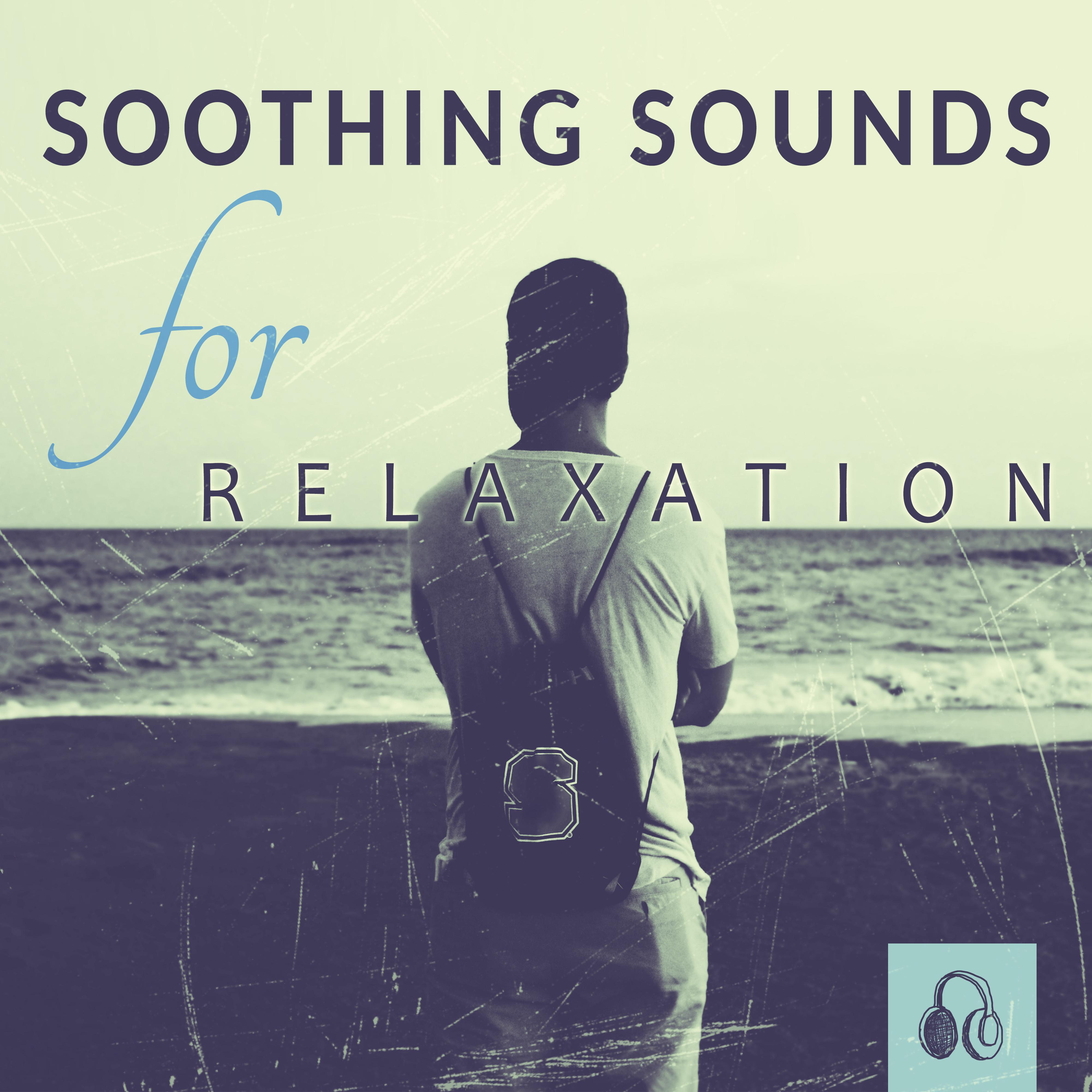 Soothing Sounds for Relaxation – Calming Melodies for Rest, Healing Therapy, Nature Sounds, Quiet Soul