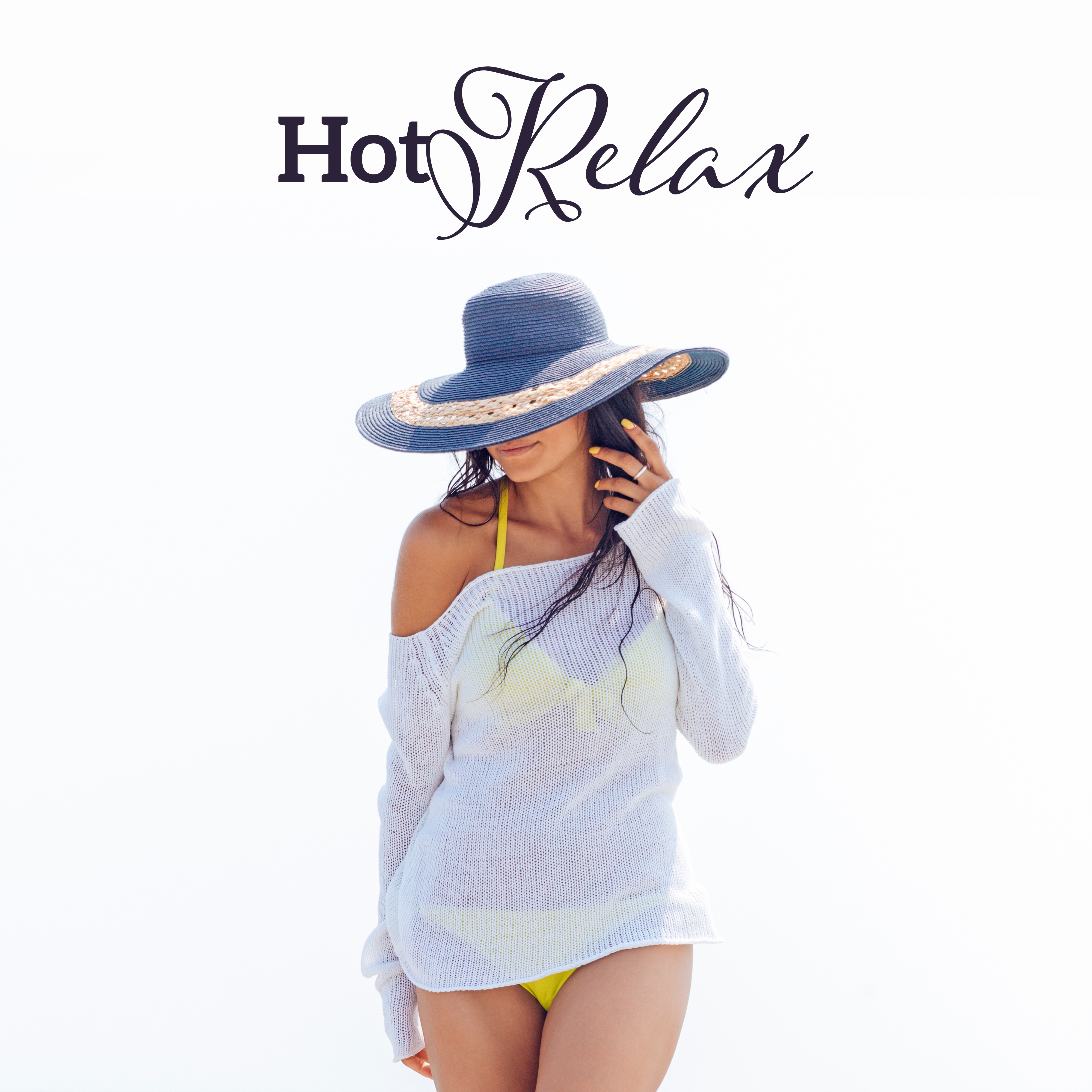 Hot Relax – Chill Out 2017, **** Beats, Beach Music, Passion Vibes