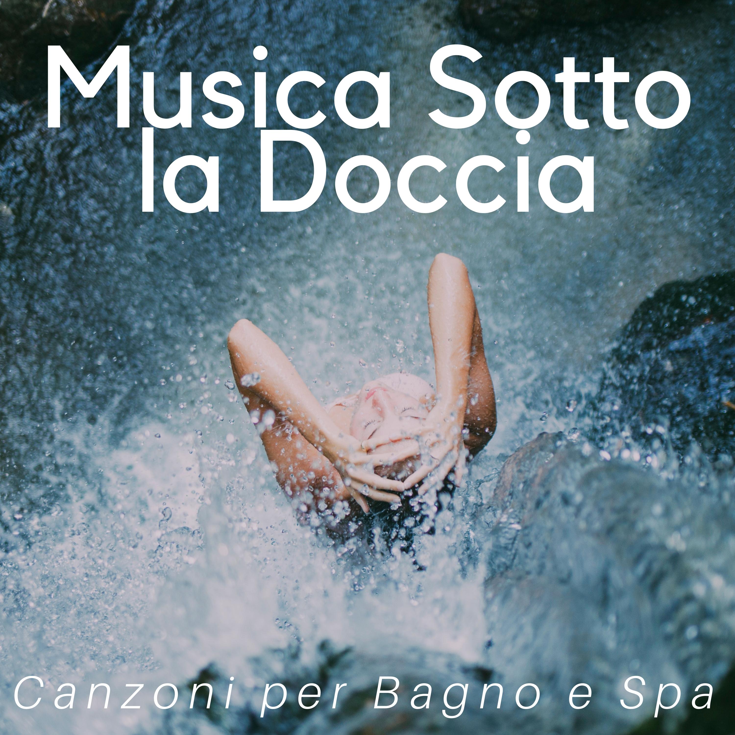 Musica Sotto la Doccia - Canzoni per Bagno e Spa, Musica per Massaggi Mp3