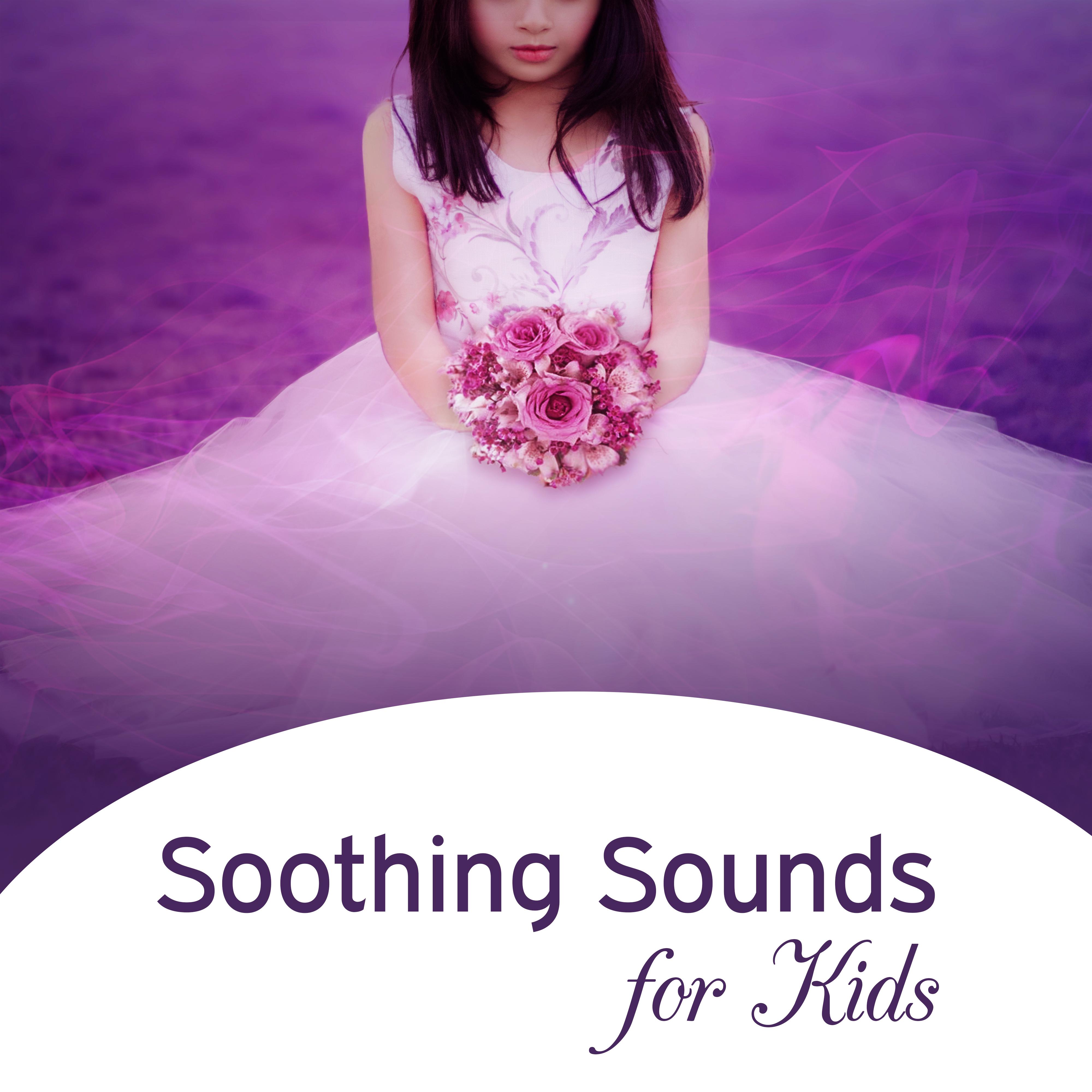 Soothing Sounds for Kids – Instrumental Classical Music, Pure Relaxation, Sweet Lullabies, Baby Music, Bedtime