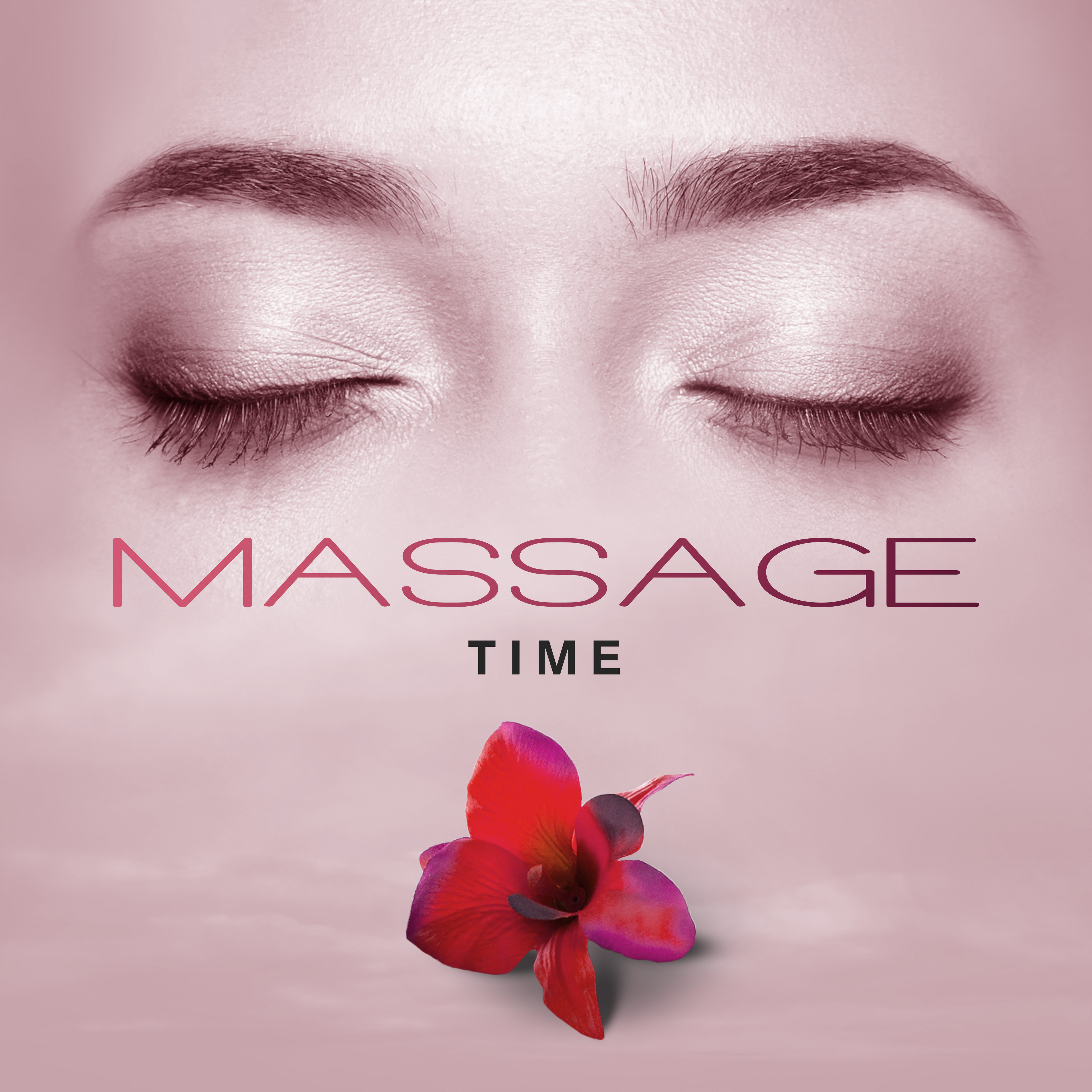Massage Time – Relaxing Music for Massage, Beauty Treatments, Wellness, Spa, Rest, Zen