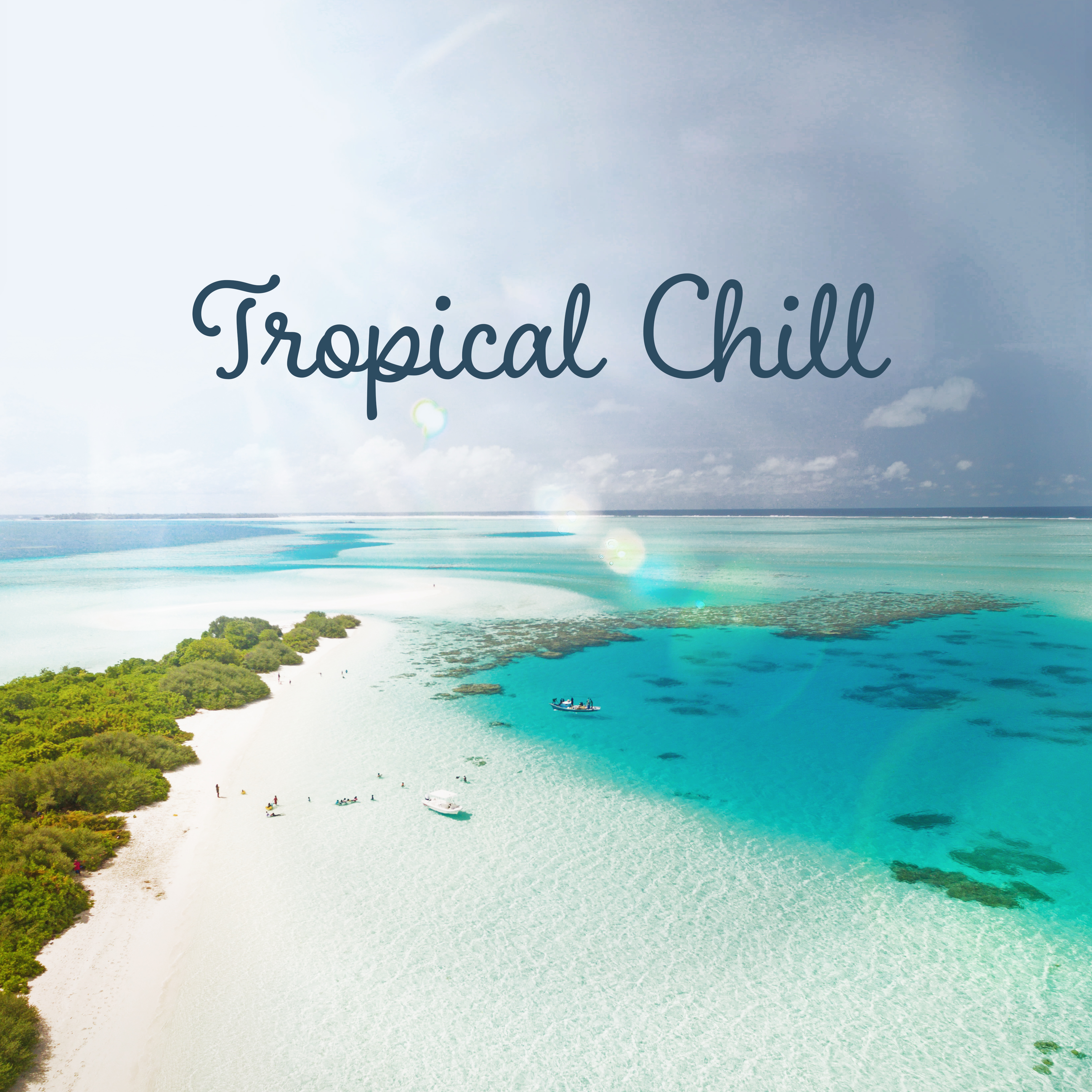 Tropical Chill – Holiday Songs, Electronic Music, Beach Chill, Deep Sun, Best Chill Out Music, Ibiza Lounge