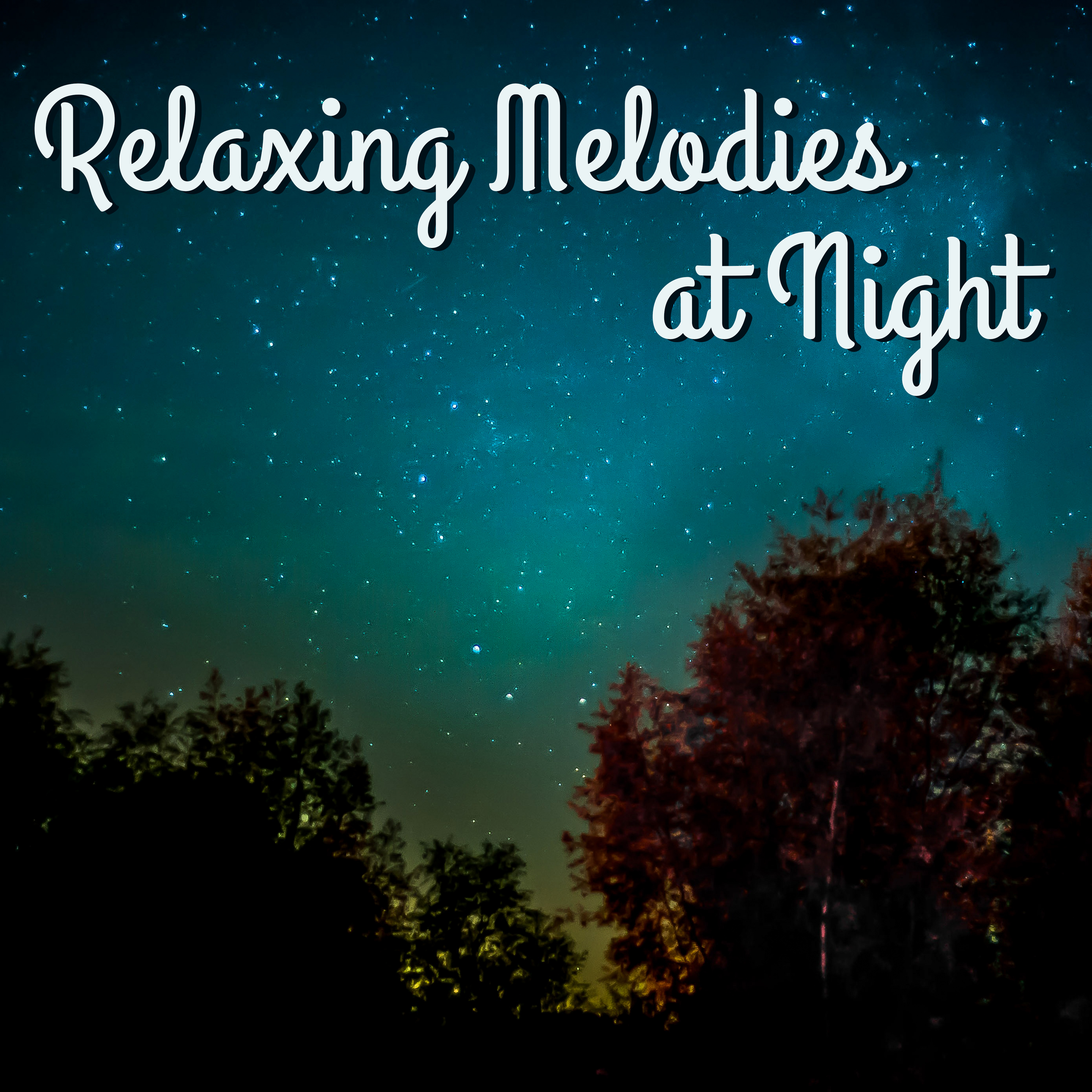 Relaxing Melodies at Night – Healing Lullabies to Bed, Deep Sleep, Pure Relaxation, Restful Sleep, Sweet Dreams, Calm Night, Rest