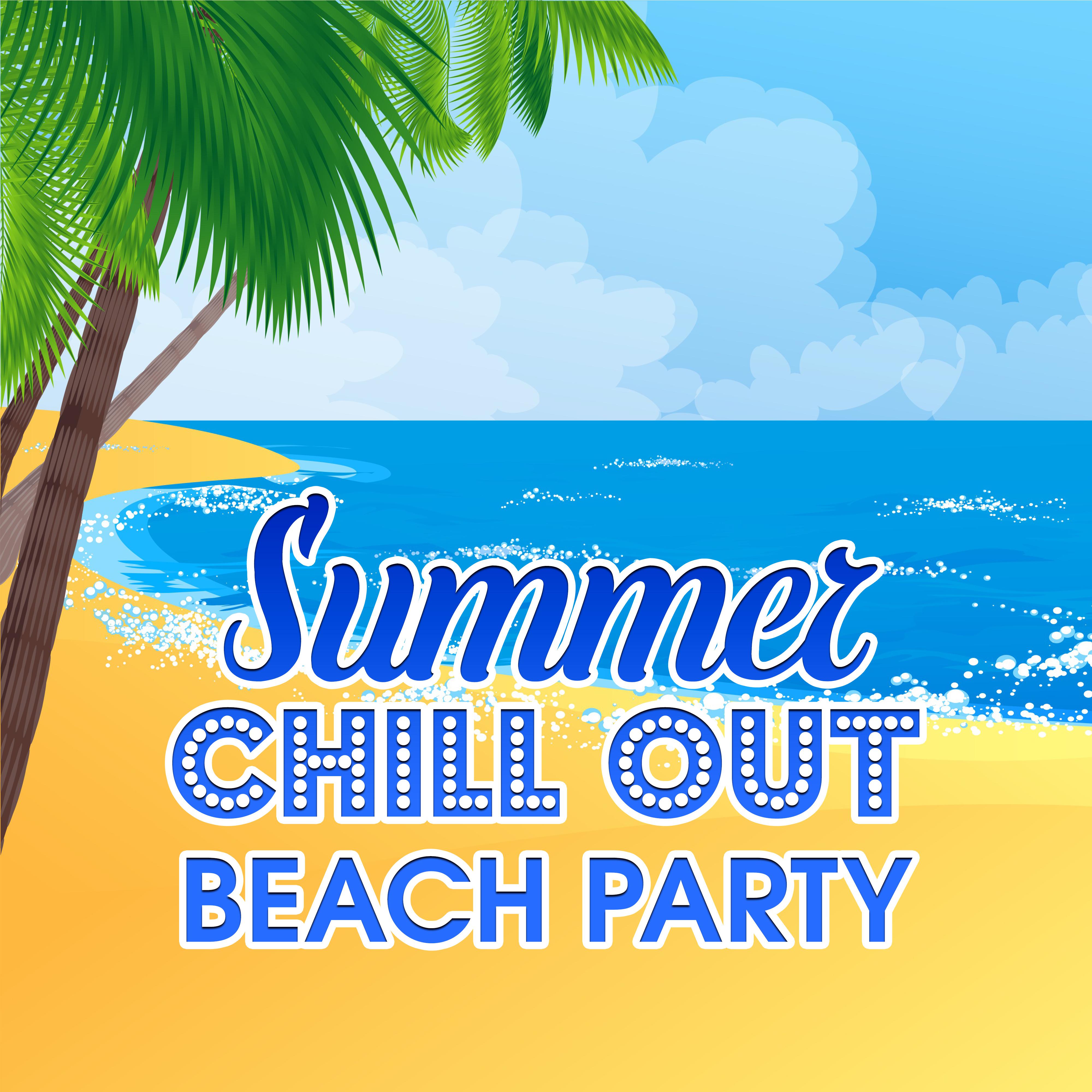 Summer Chill Out Beach Party – Summer Hits, Best Party Songs, Chilled Memories, Stress Relief