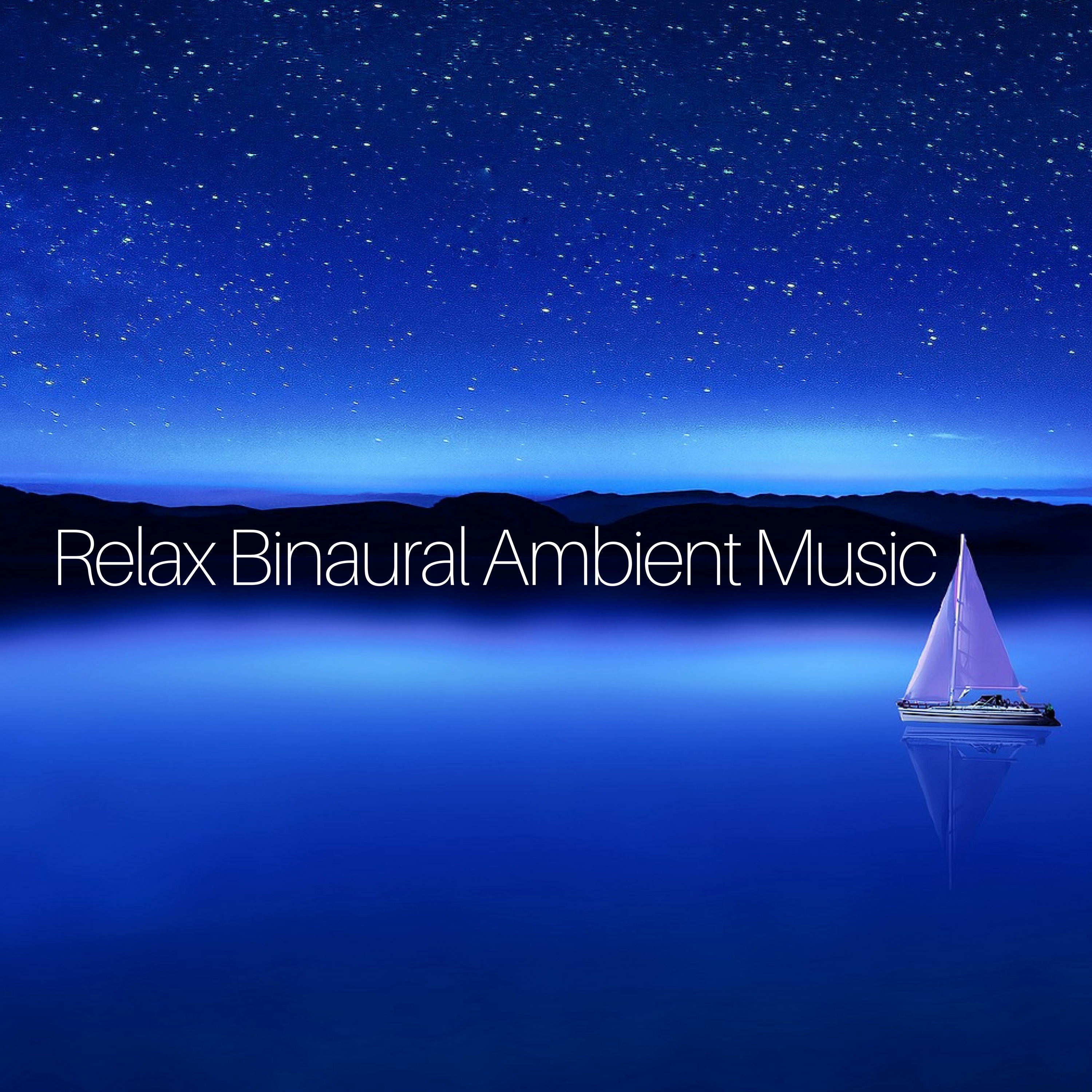 Relax Binaural Ambient Music