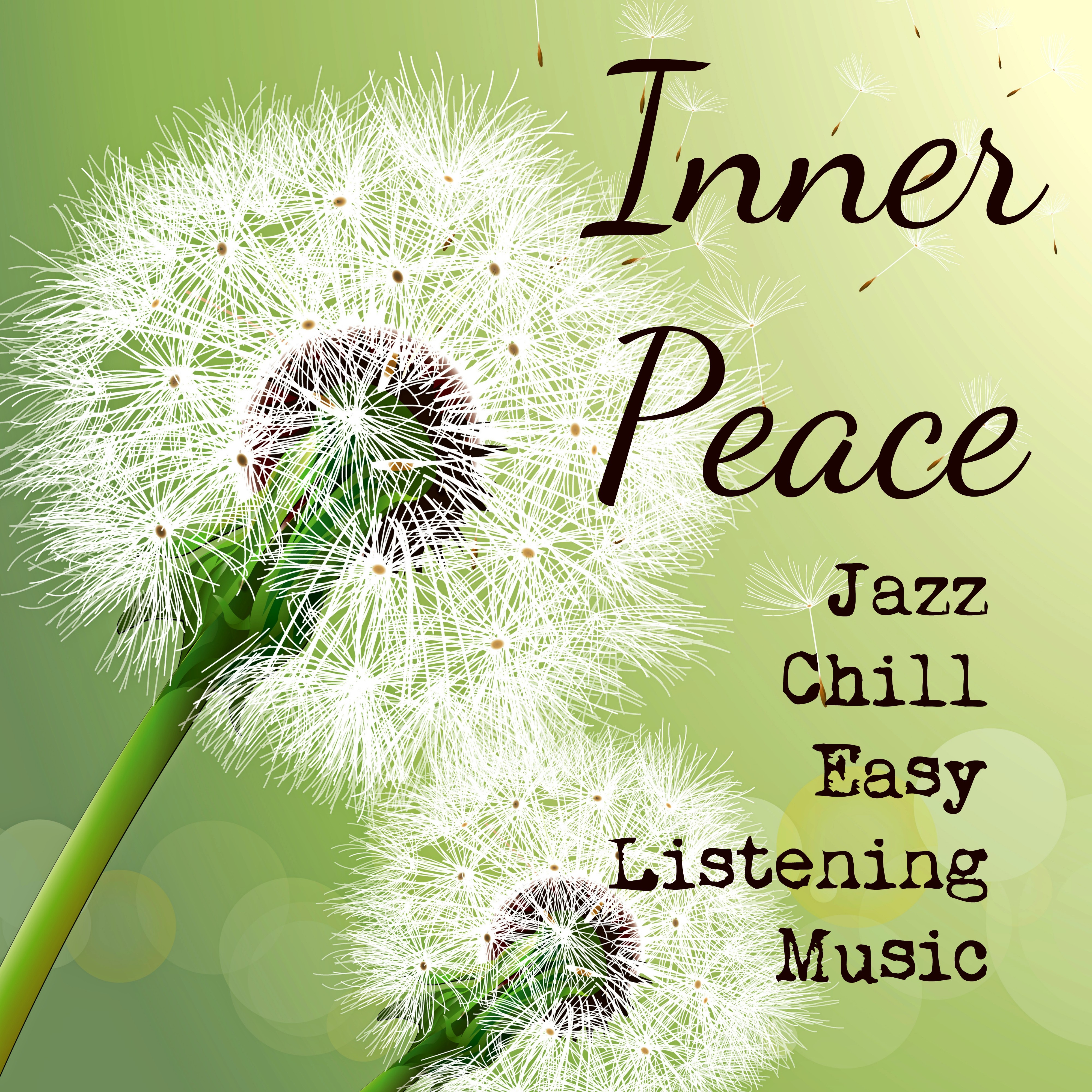 Inner Peace - Instrumental Jazz Chillout Easy Listening Music for Deep Relaxation Emotional Healing
