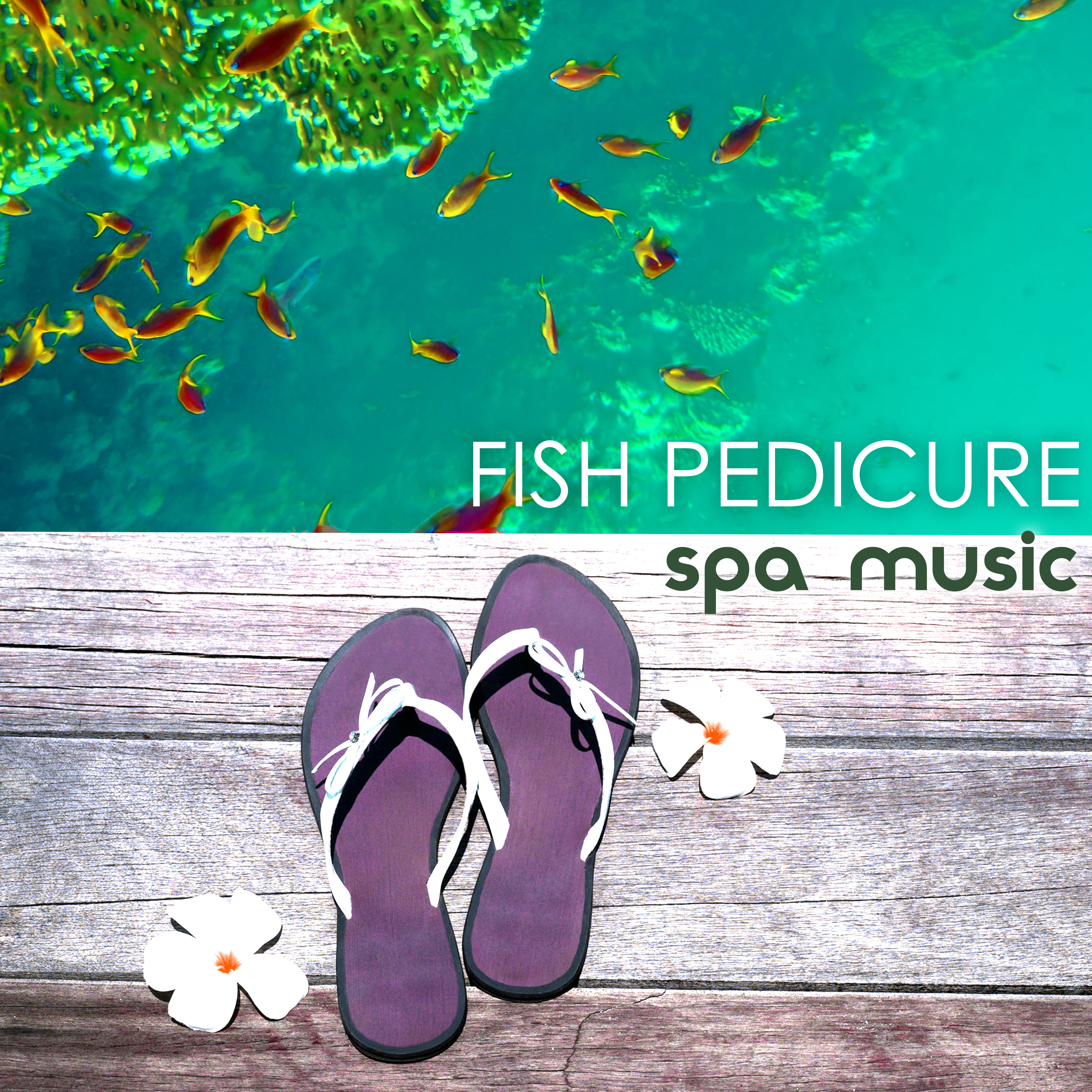 Fish Pedicure Spa Music – Peaceful Relaxing Music for Fish Therapy, Pedicure, Massage & Fish Foot Spa in Beauty Center