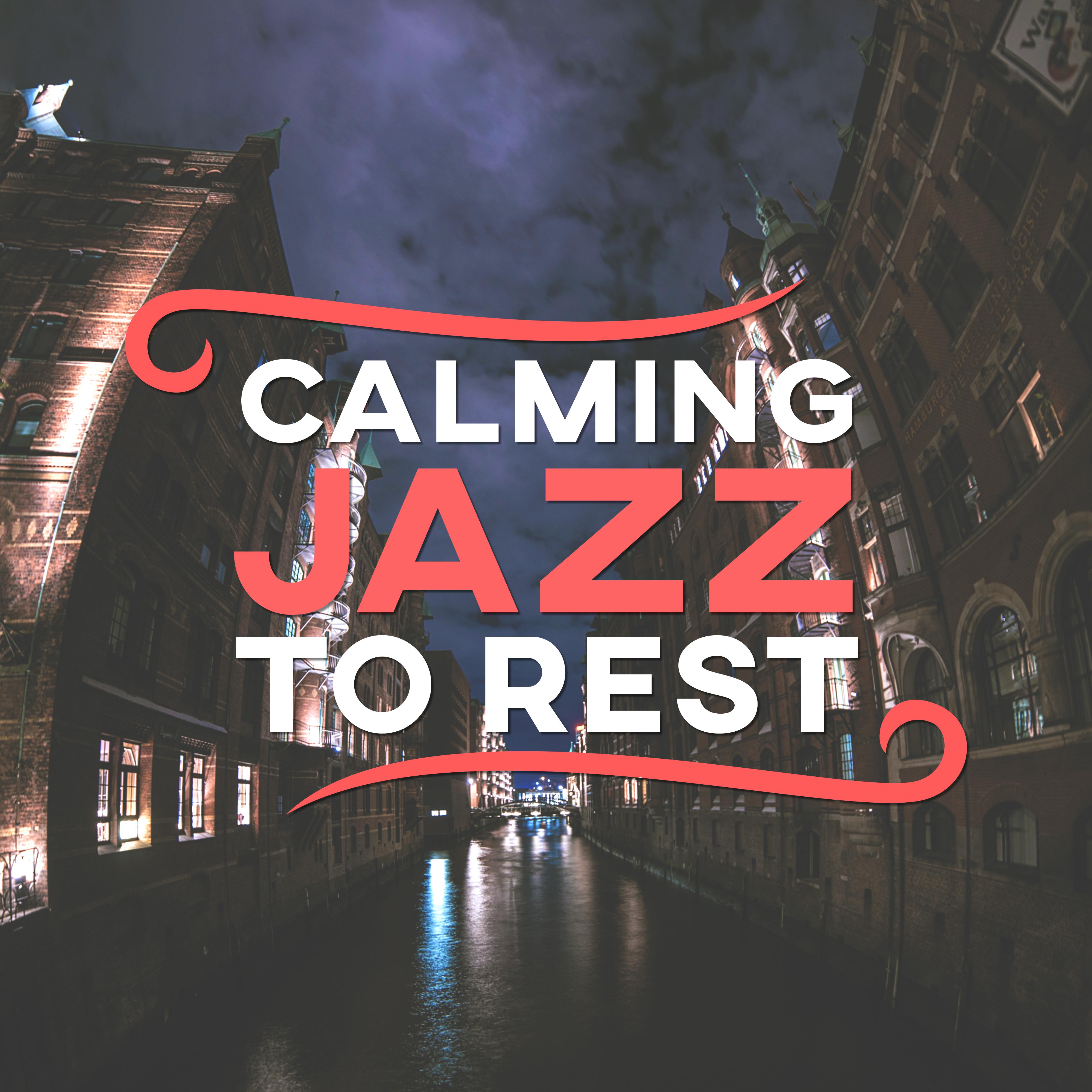 Calming Jazz to Rest – Soft Sounds of Jazz, Guitar Music, Calm Piano Bar